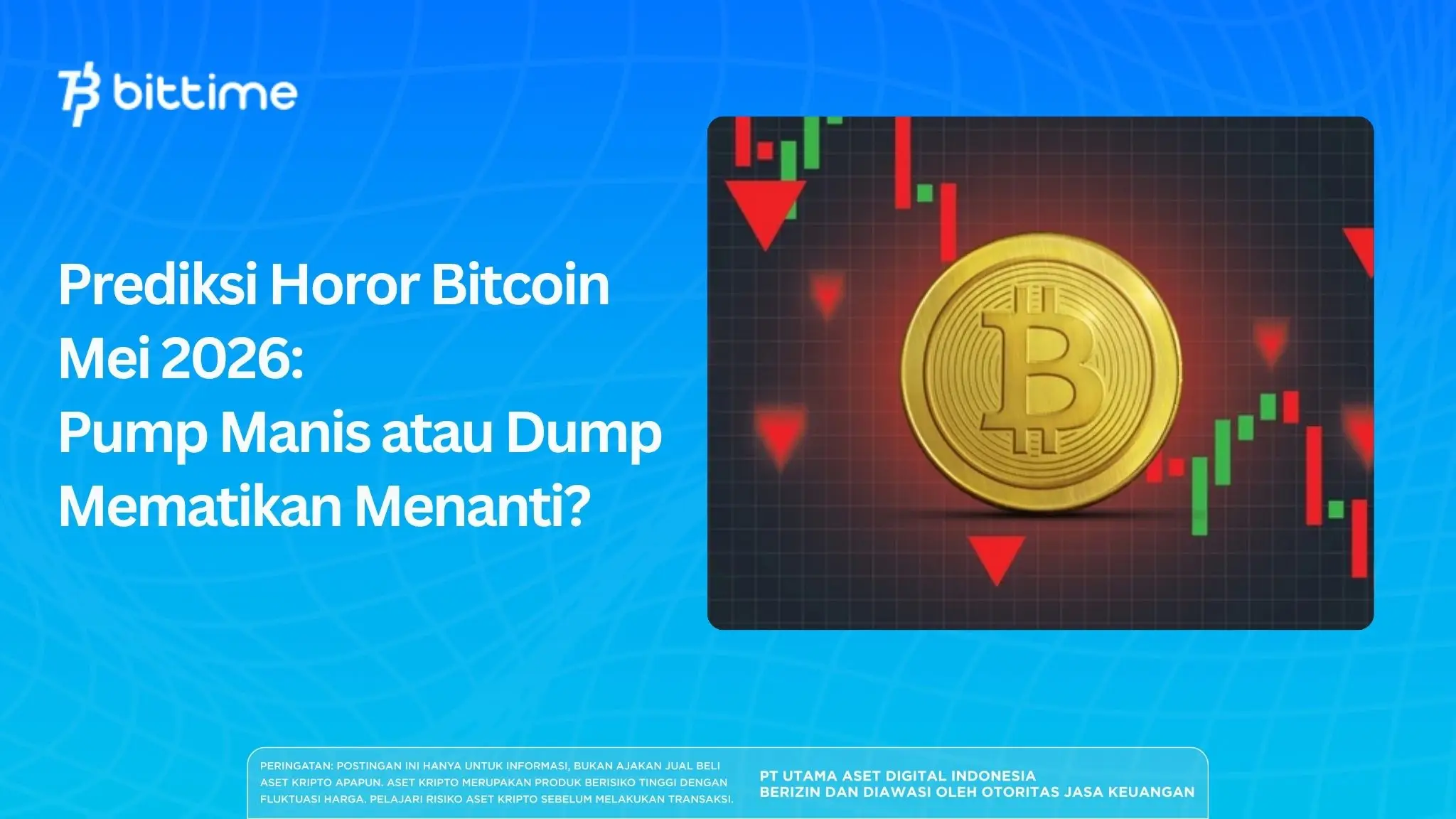 Prediksi Horor Bitcoin Mei 2026: Pump Manis atau Dump Mematikan Menanti?