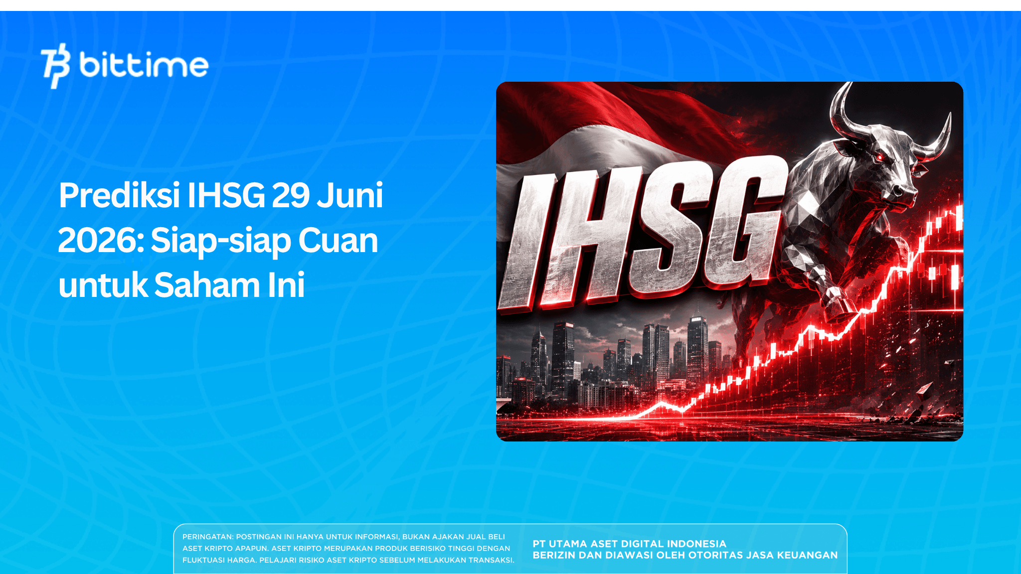 Prediksi IHSG 29 Juni 2026: Siap-siap Cuan untuk Saham Ini