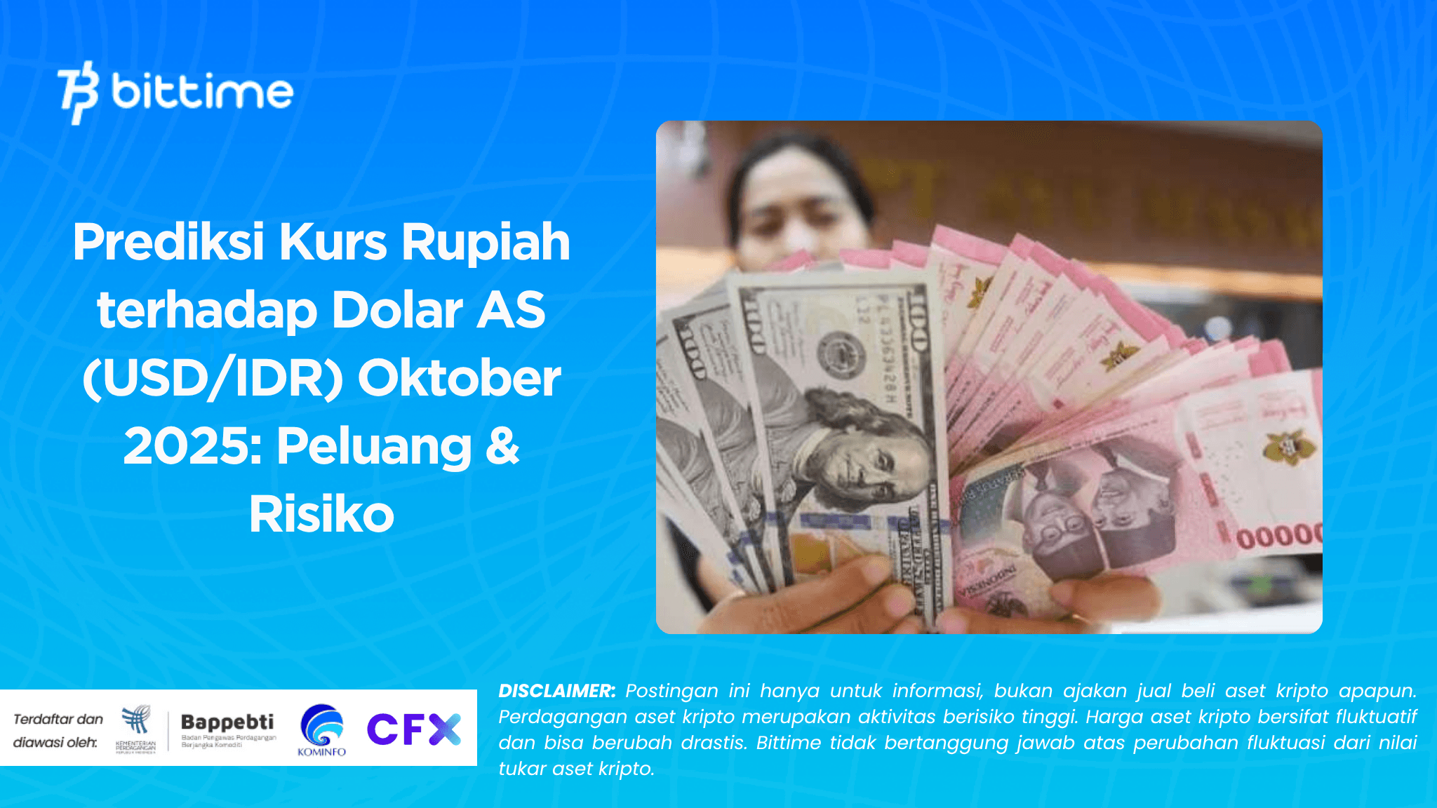 Prediksi Kurs Rupiah terhadap Dolar AS (USD/IDR) Oktober 2025: Peluang & Risiko