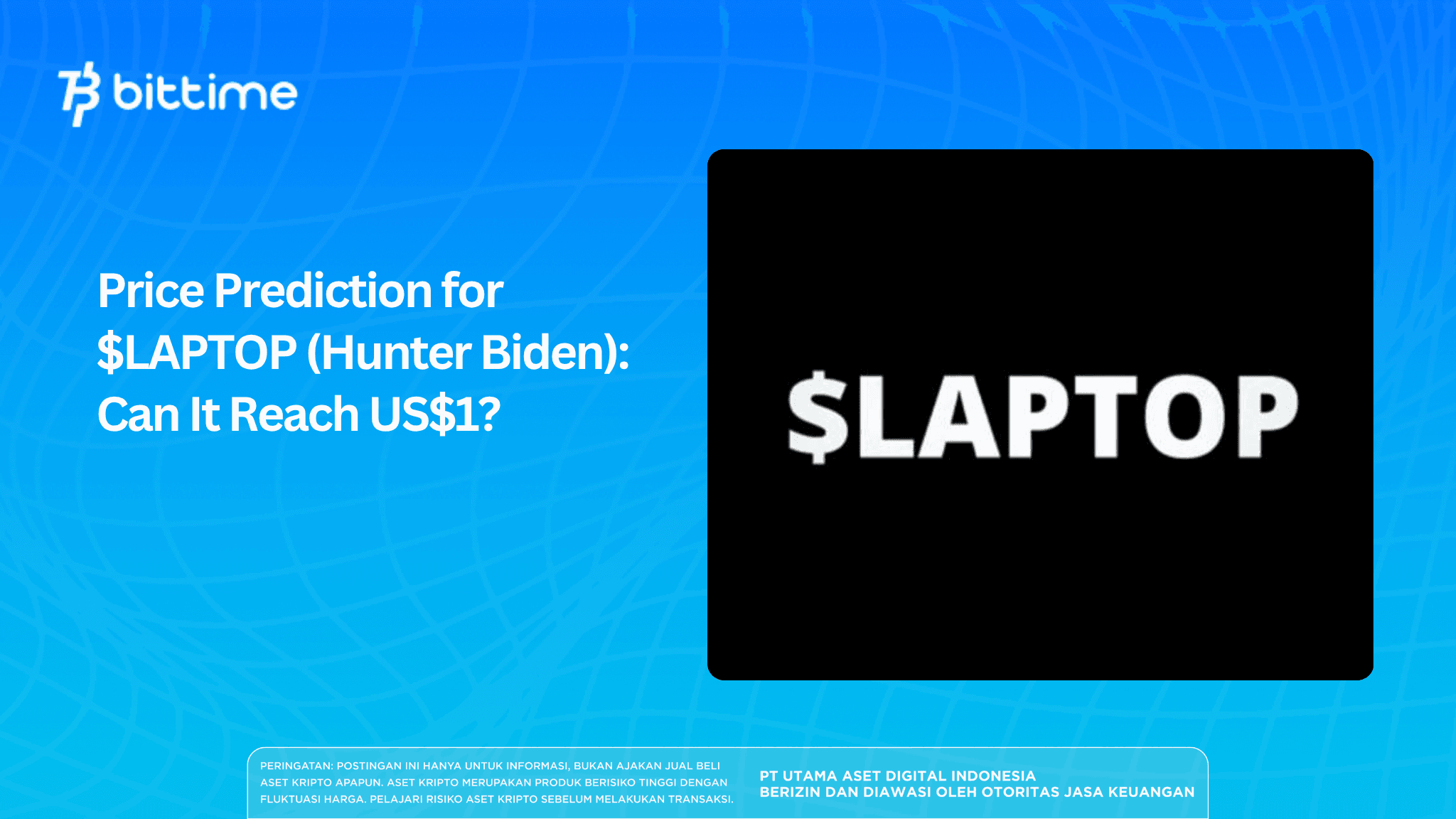 $LAPTOP Hunter Biden Price Prediction: Can It Reach US$1?