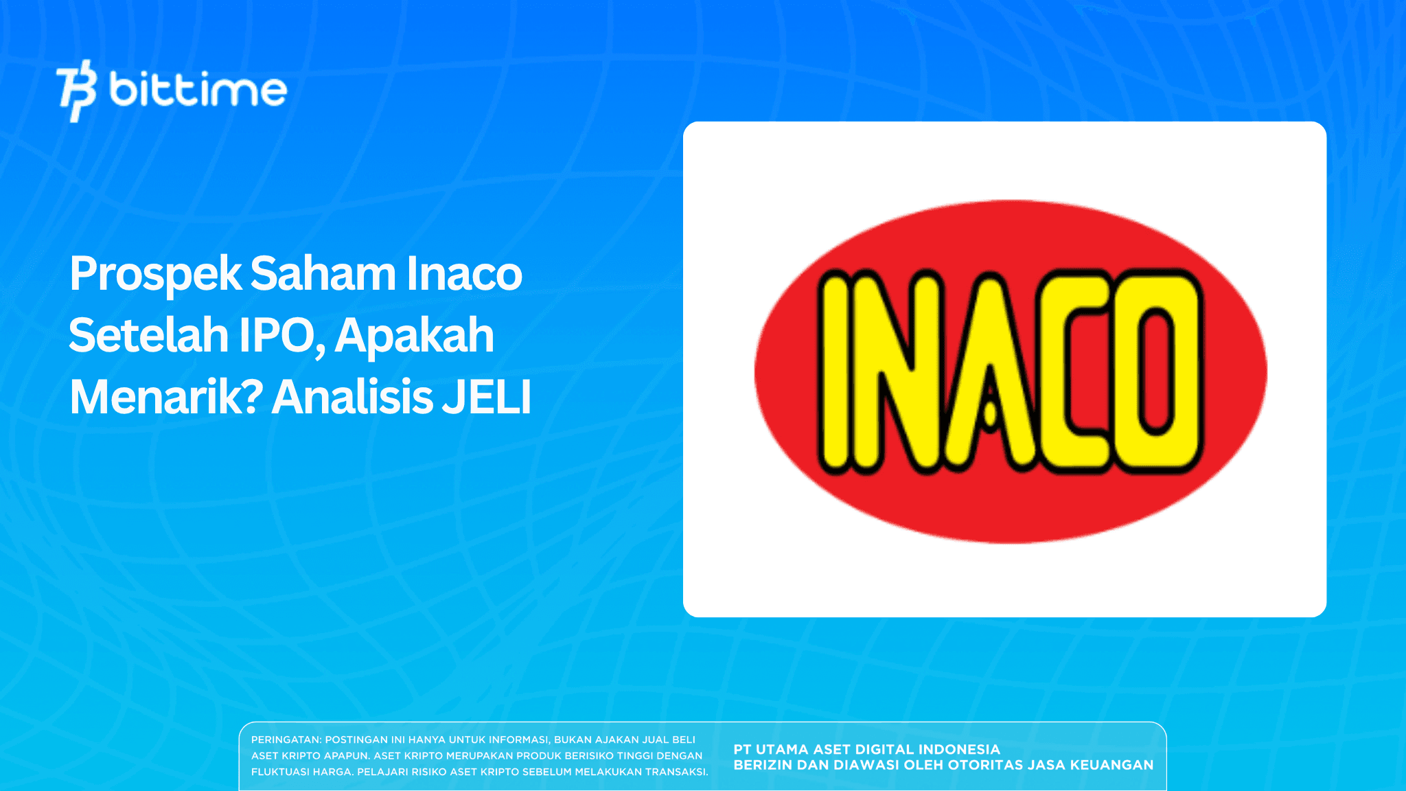 Prospek Saham Inaco Setelah IPO, Apakah Menarik? Analisis JELI