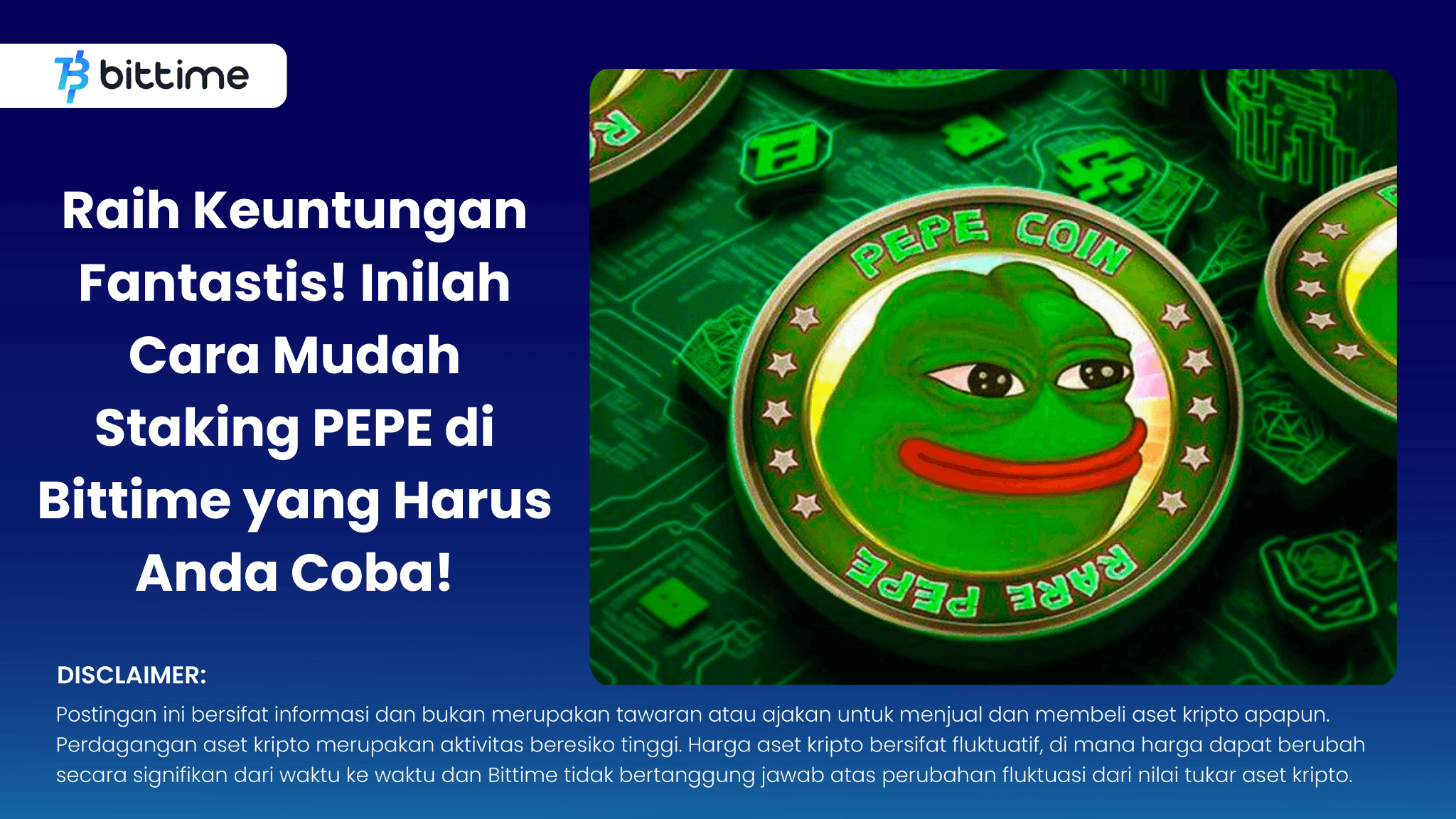 Raih Keuntungan Fantastis! Inilah Cara Mudah Staking PEPE di Bittime yang Harus Anda Coba! .png
