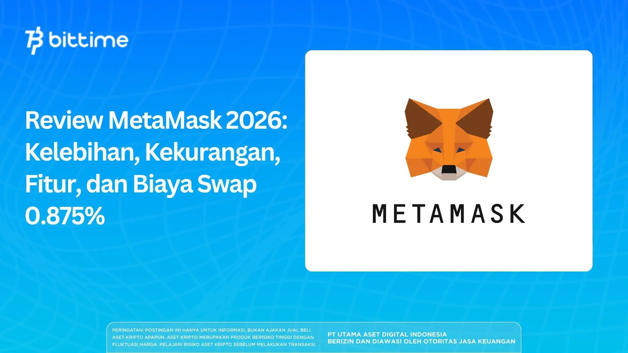 Review MetaMask 2026: Kelebihan, Kekurangan, Fitur, dan Biaya Swap 0.875%