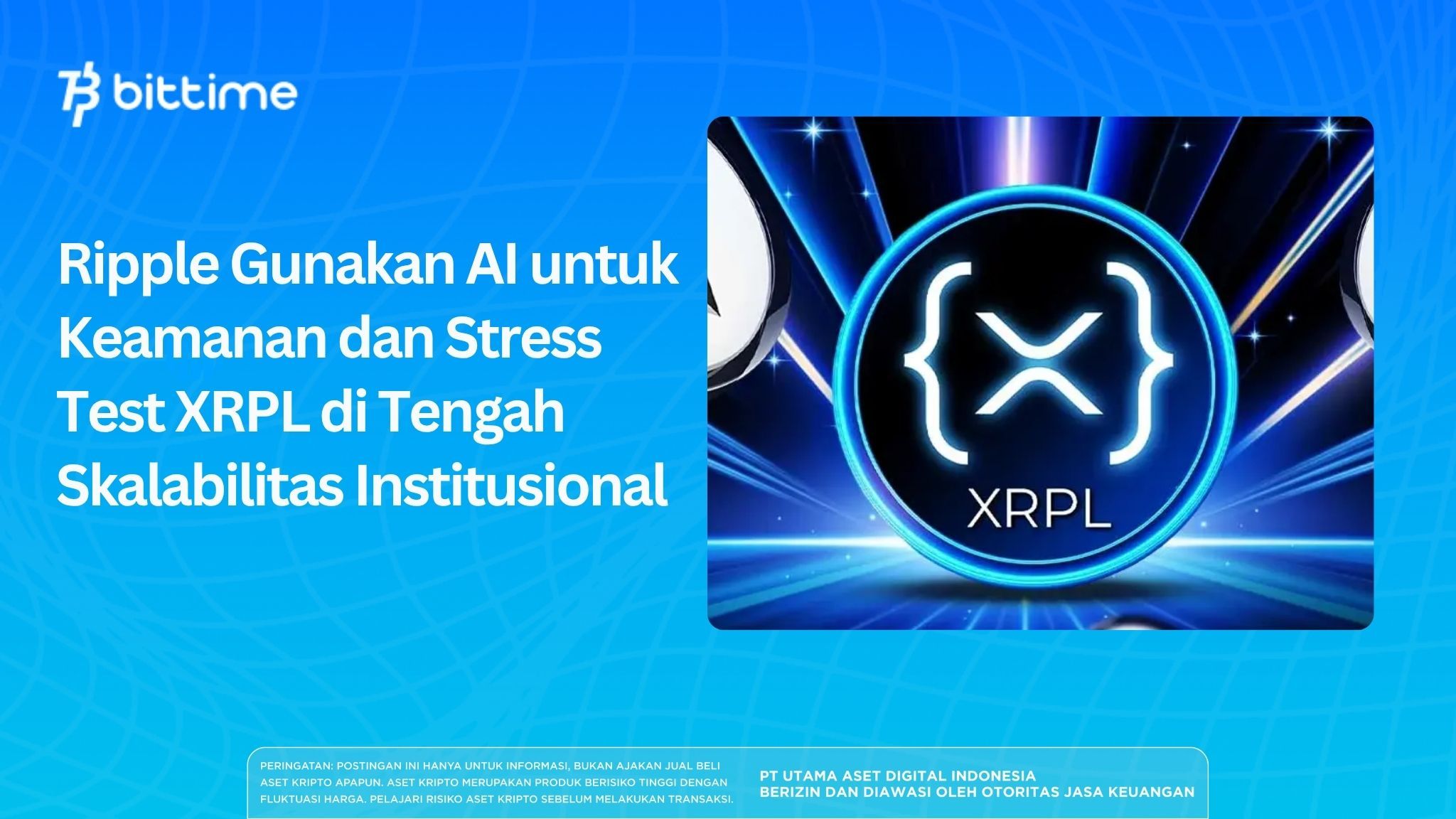 Ripple Gunakan AI untuk Keamanan dan Stress Test XRPL di Tengah Skalabilitas Institusional