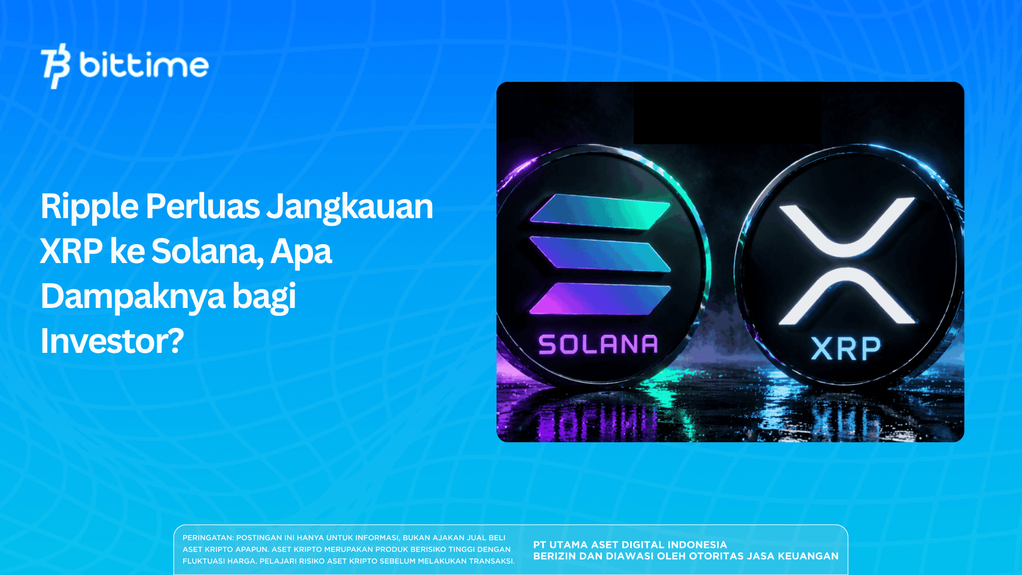 Ripple Perluas Jangkauan XRP ke Solana, Apa Dampaknya bagi Investor?
