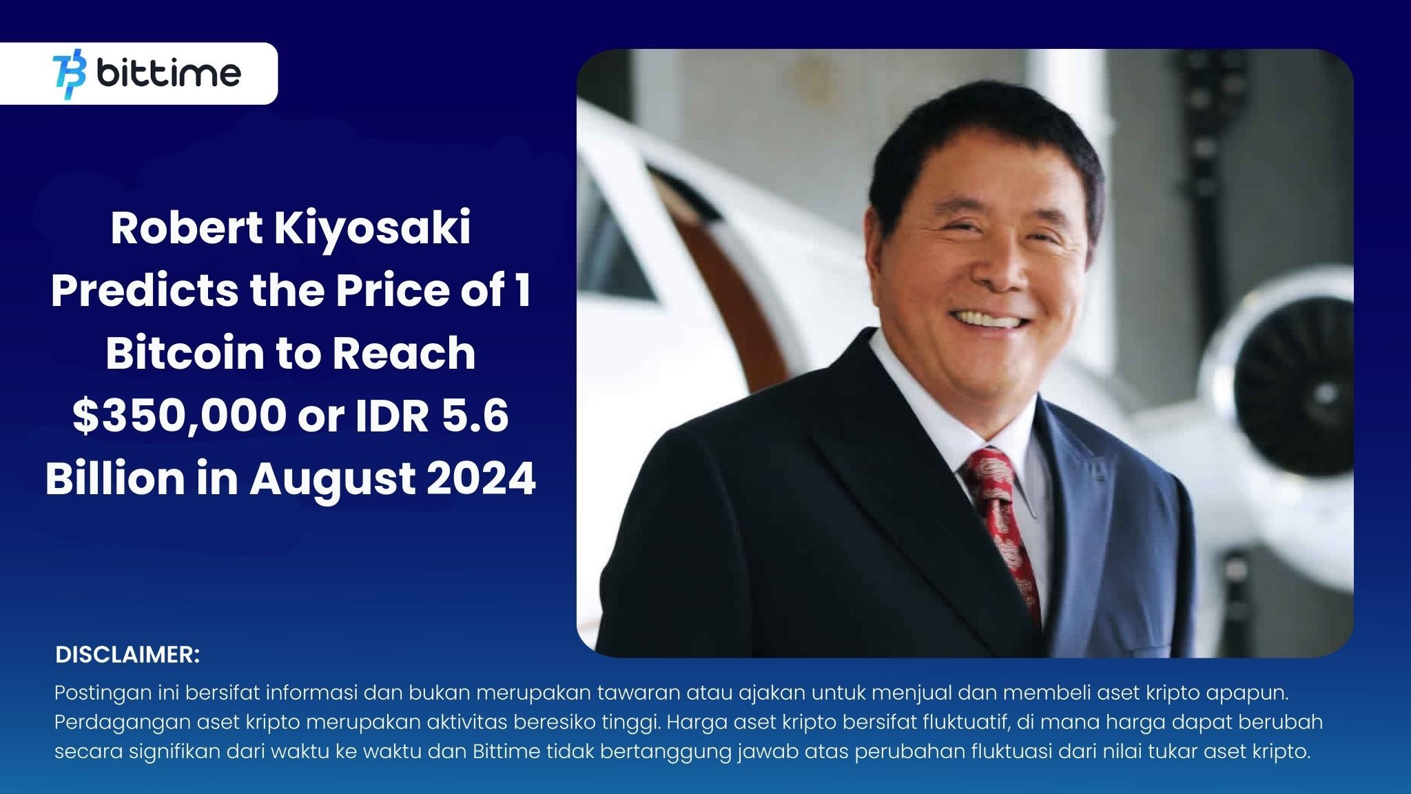 Robert Kiyosaki Predicts the Price of 1 Bitcoin to Reach $350,000 or IDR 5.6 Billion in August 2024.jpg