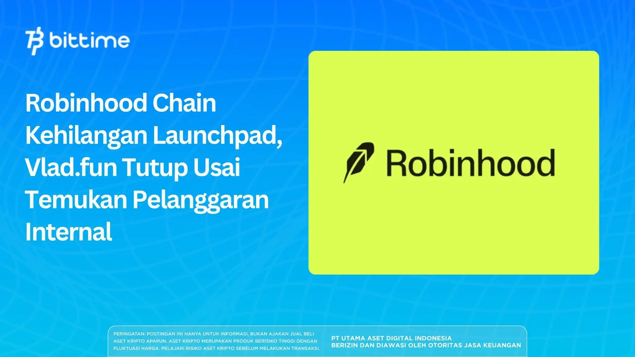 Robinhood Chain Kehilangan Launchpad, Vlad.fun Tutup Usai Temukan Pelanggaran Internal