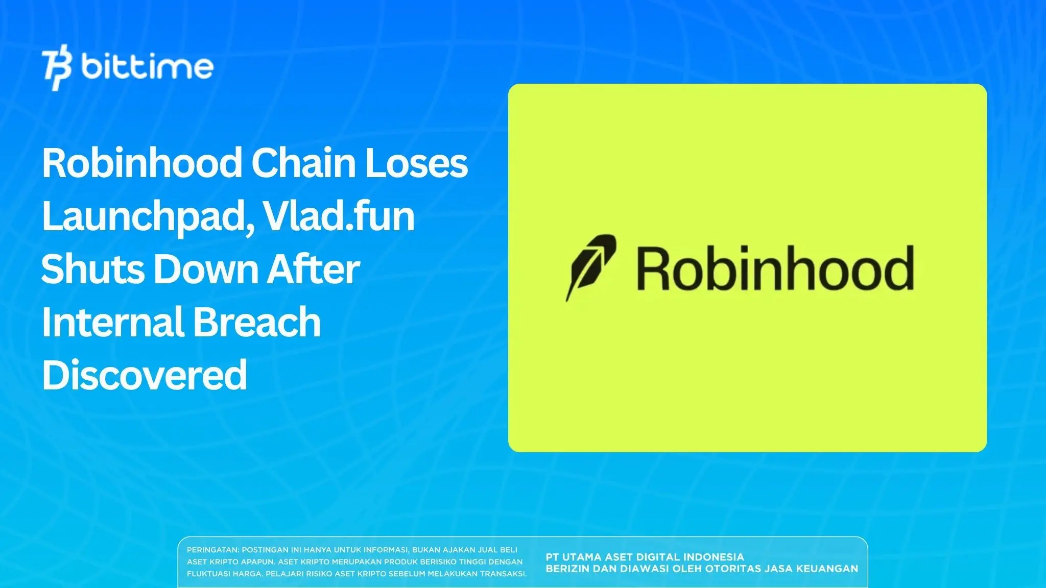 Robinhood Chain Loses Launchpad, Vlad.fun Shuts Down After Internal Breach Discovered