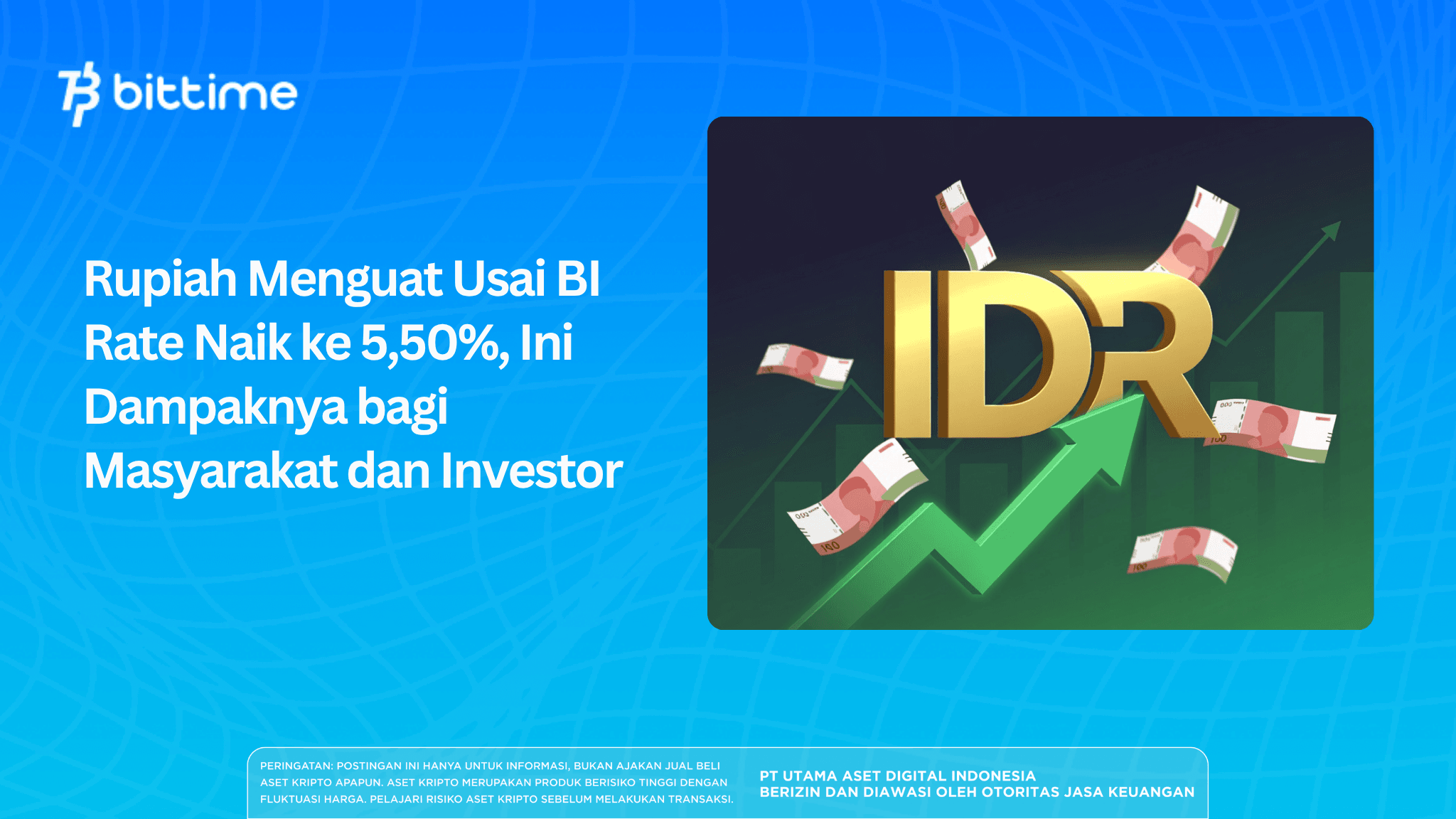 Rupiah Menguat Usai BI Rate Naik ke 5,50%, Ini Dampaknya bagi Masyarakat dan Investor