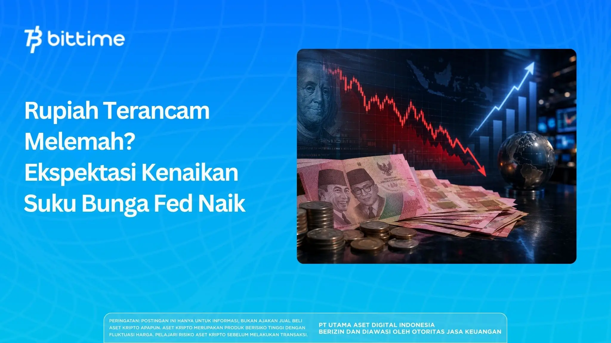 Rupiah Terancam Melemah? Ekspektasi Kenaikan Suku Bunga Fed Naik