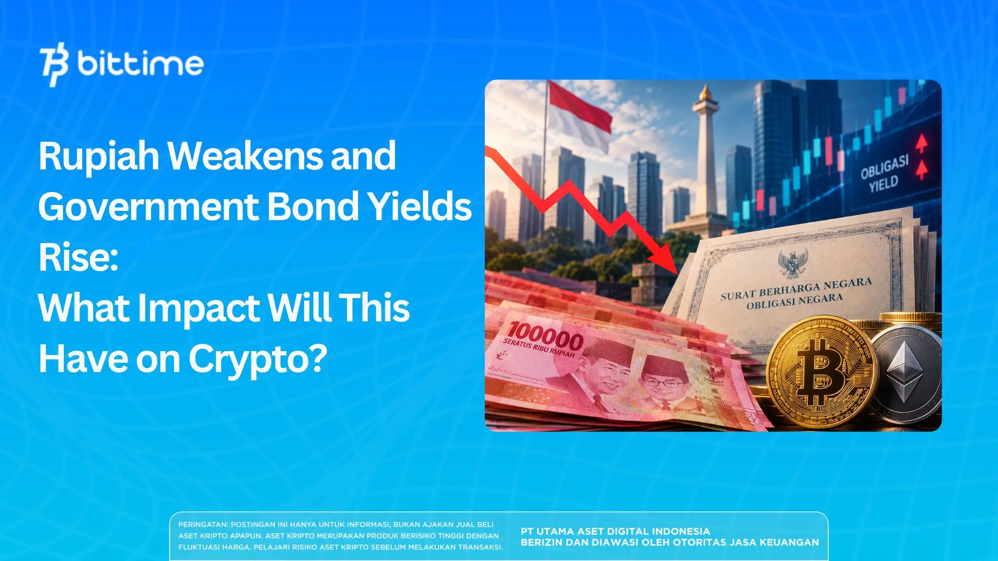 Rupiah Weakens and Government Bond Yields Rise: What Impact Will This Have on Crypto?