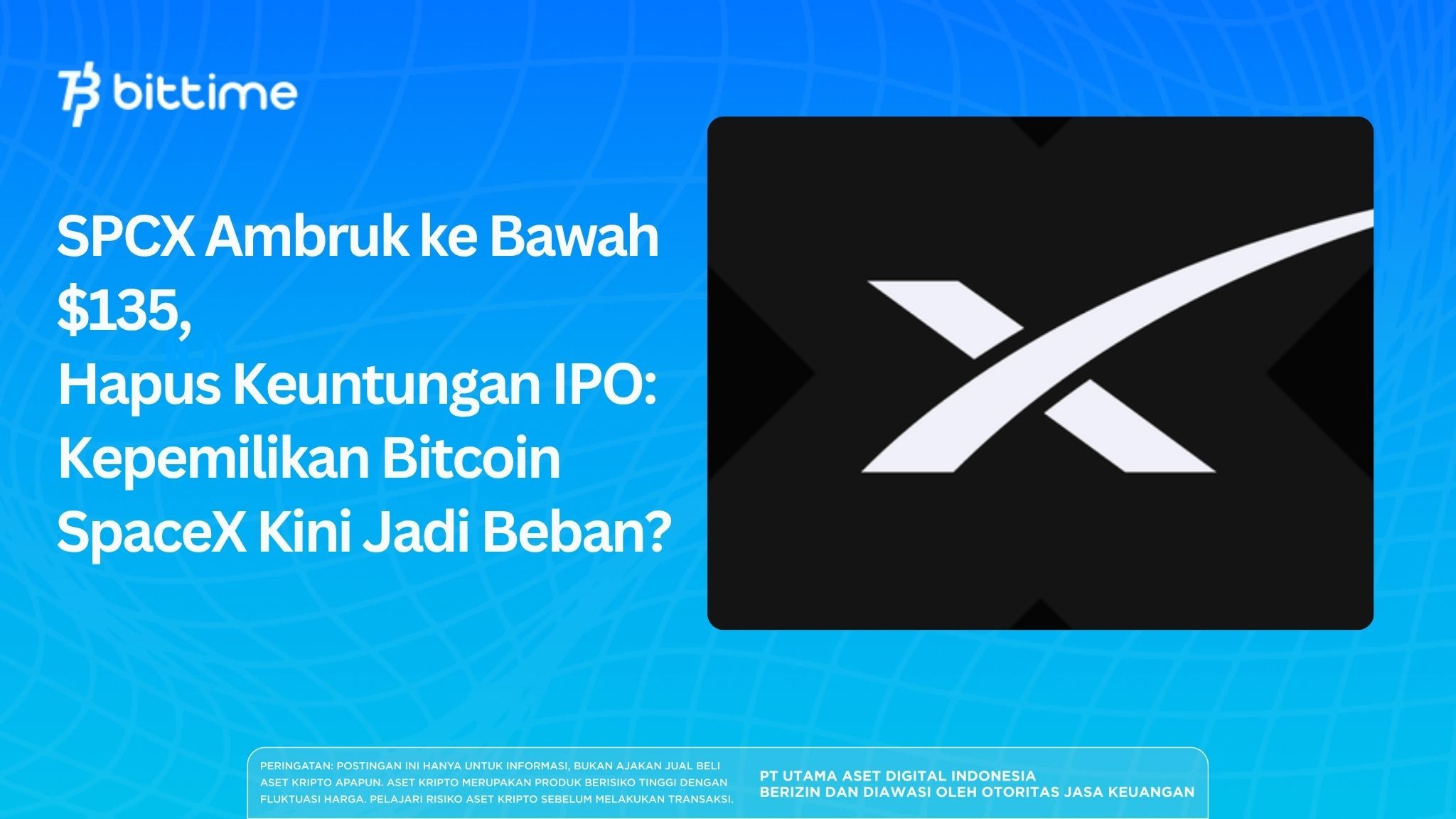 SPCX Ambruk ke Bawah $135, Hapus Keuntungan IPO Kepemilikan Bitcoin SpaceX Kini Jadi Beban.jpg