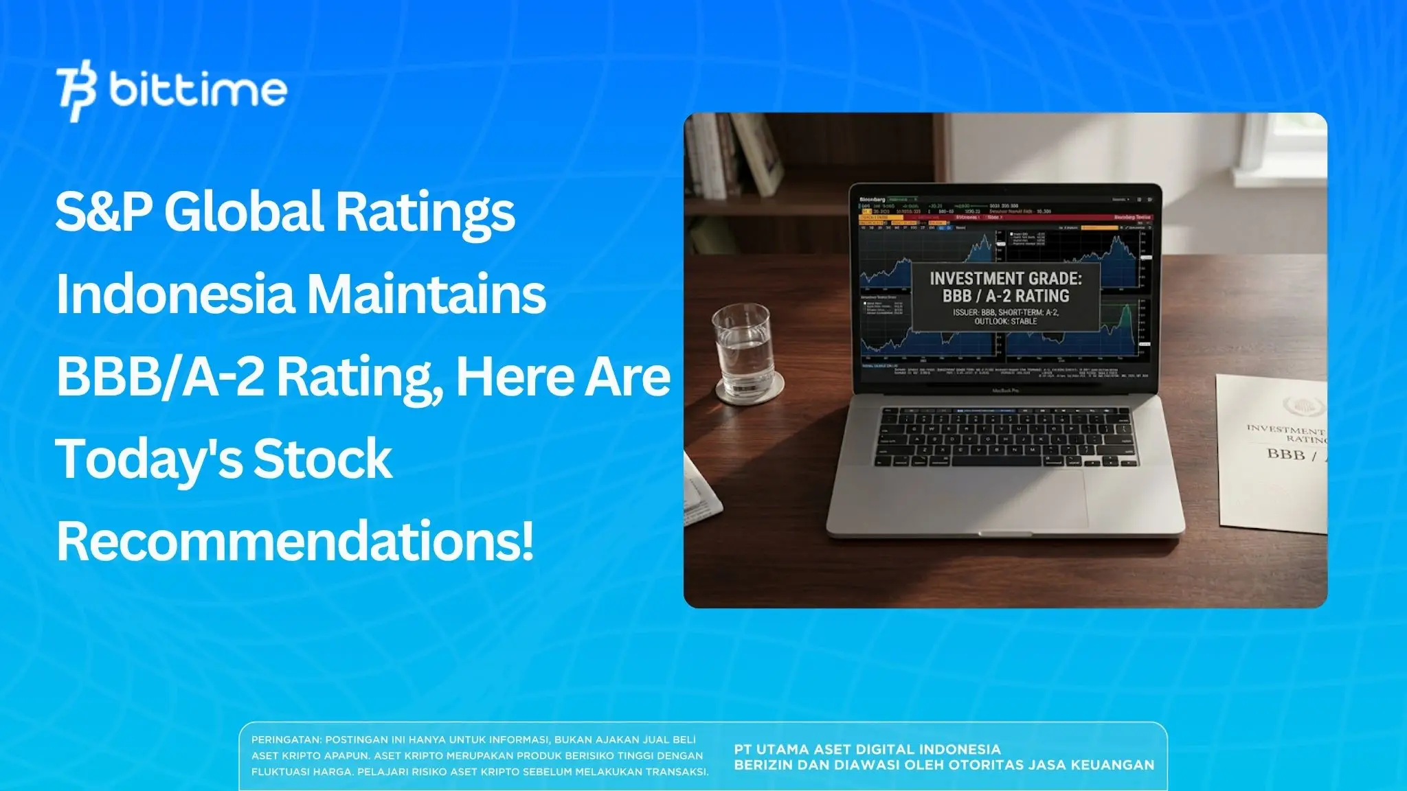 S&P Global Ratings Indonesia Maintains BBB/A-2 Rating, Here Are Today's Stock Recommendations!