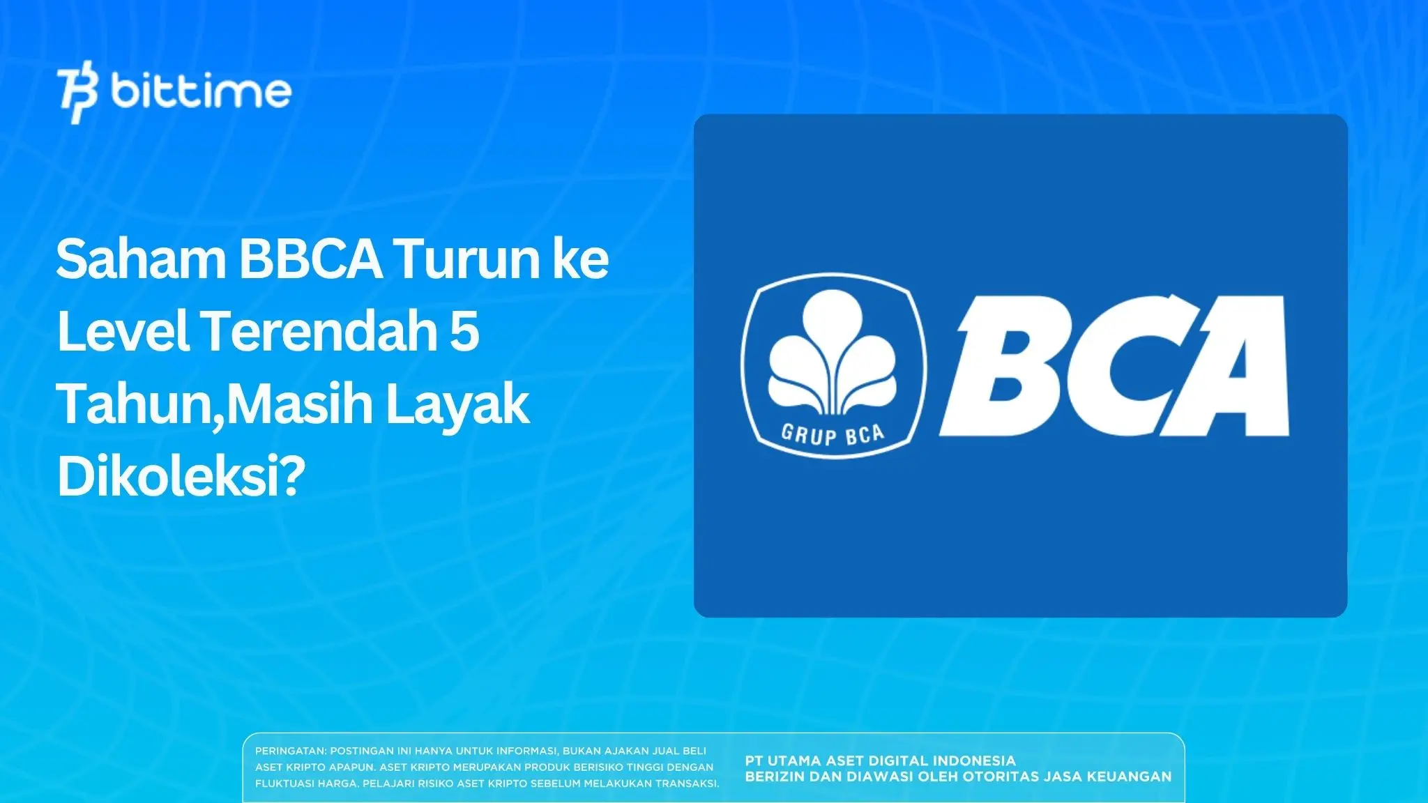 Saham BBCA Turun ke Level Terendah 5 Tahun, Masih Layak Dikoleksi?