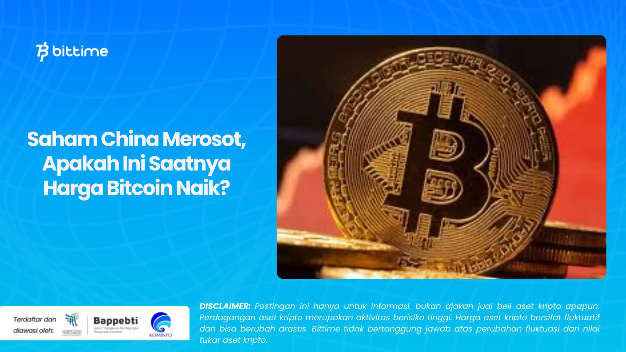 Saham China Merosot, Apakah Ini Saatnya Harga Bitcoin Naik?