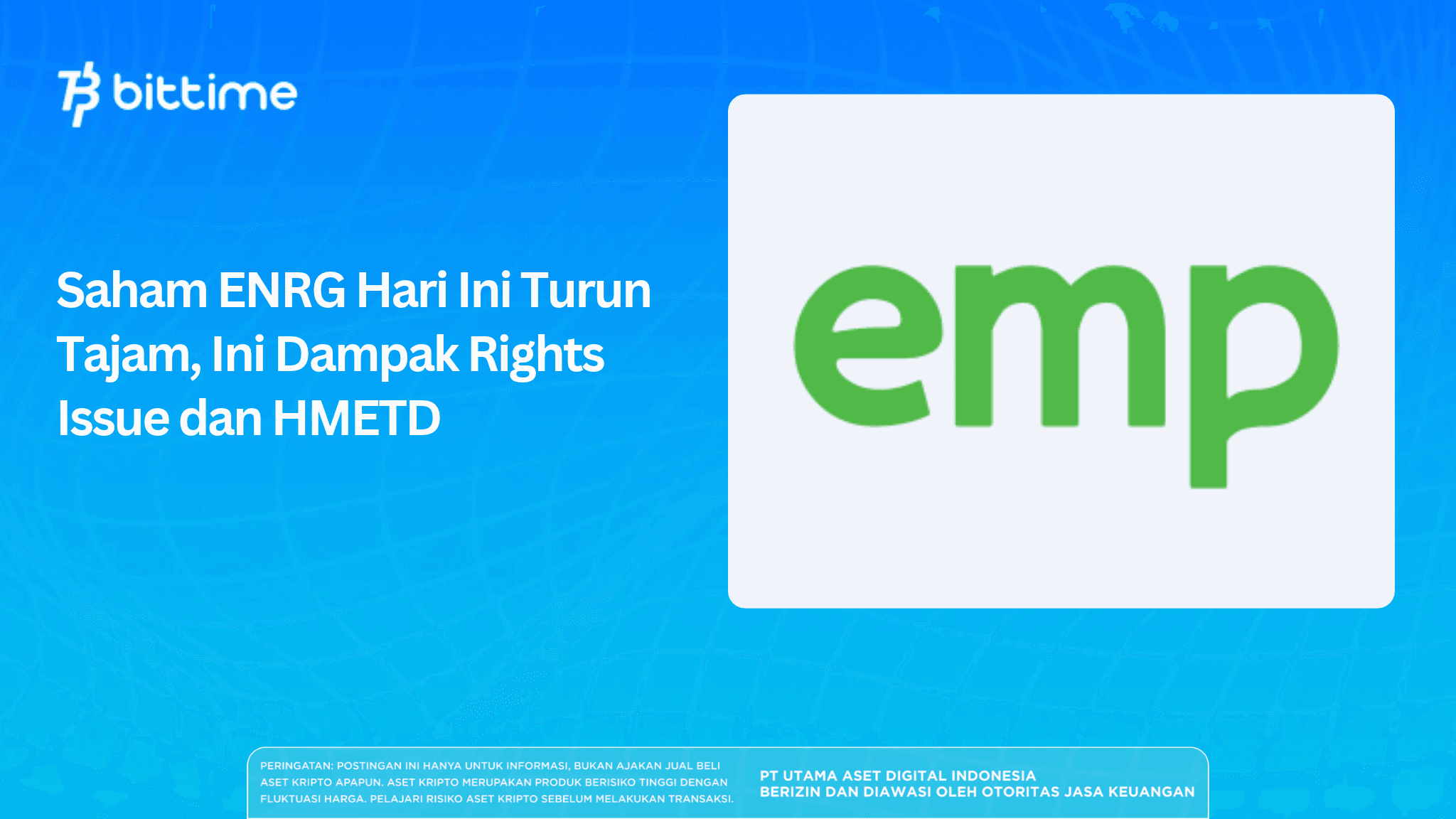 Saham ENRG Hari Ini Turun Tajam, Ini Dampak Rights Issue dan HMETD