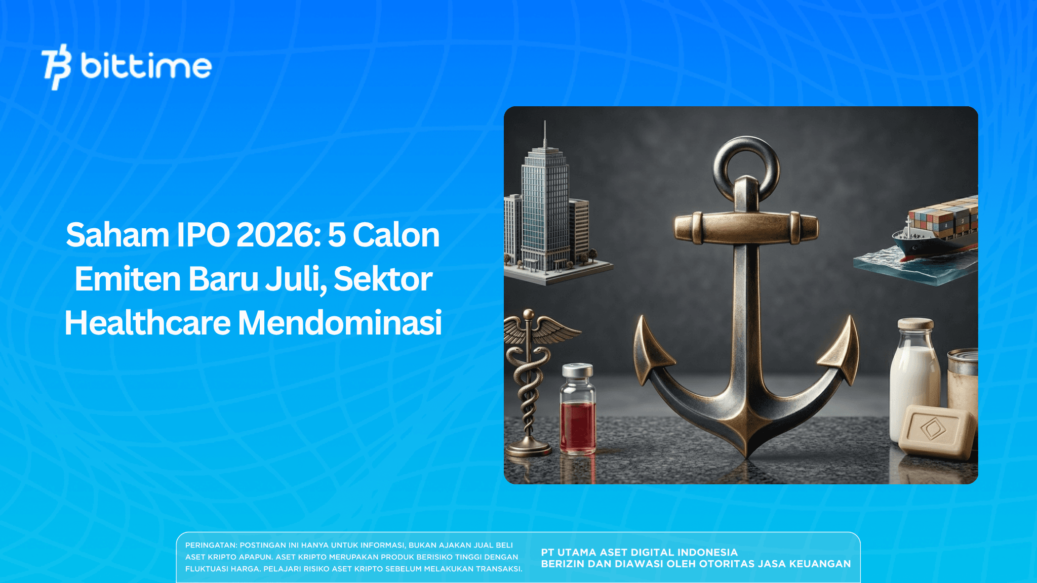 Saham IPO 2026: 5 Calon Emiten Baru Juli, Sektor Healthcare Mendominasi