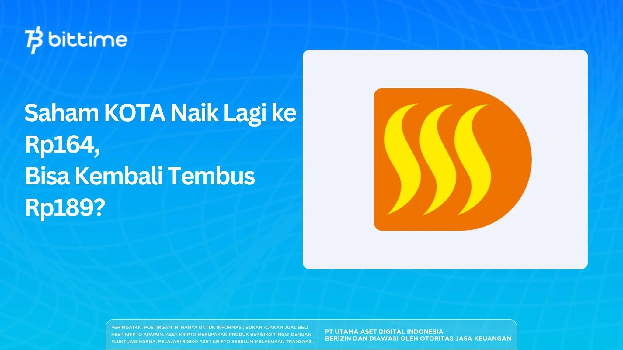 Saham KOTA Naik Lagi ke Rp164, Bisa Kembali Tembus Rp189.webp