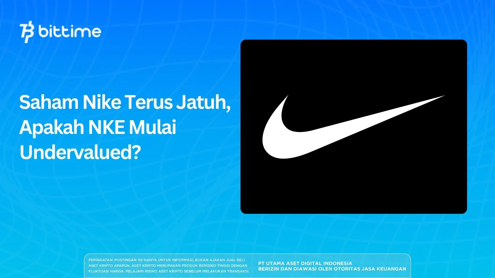 Saham Nike Terus Jatuh, Apakah NKE Mulai Undervalued?