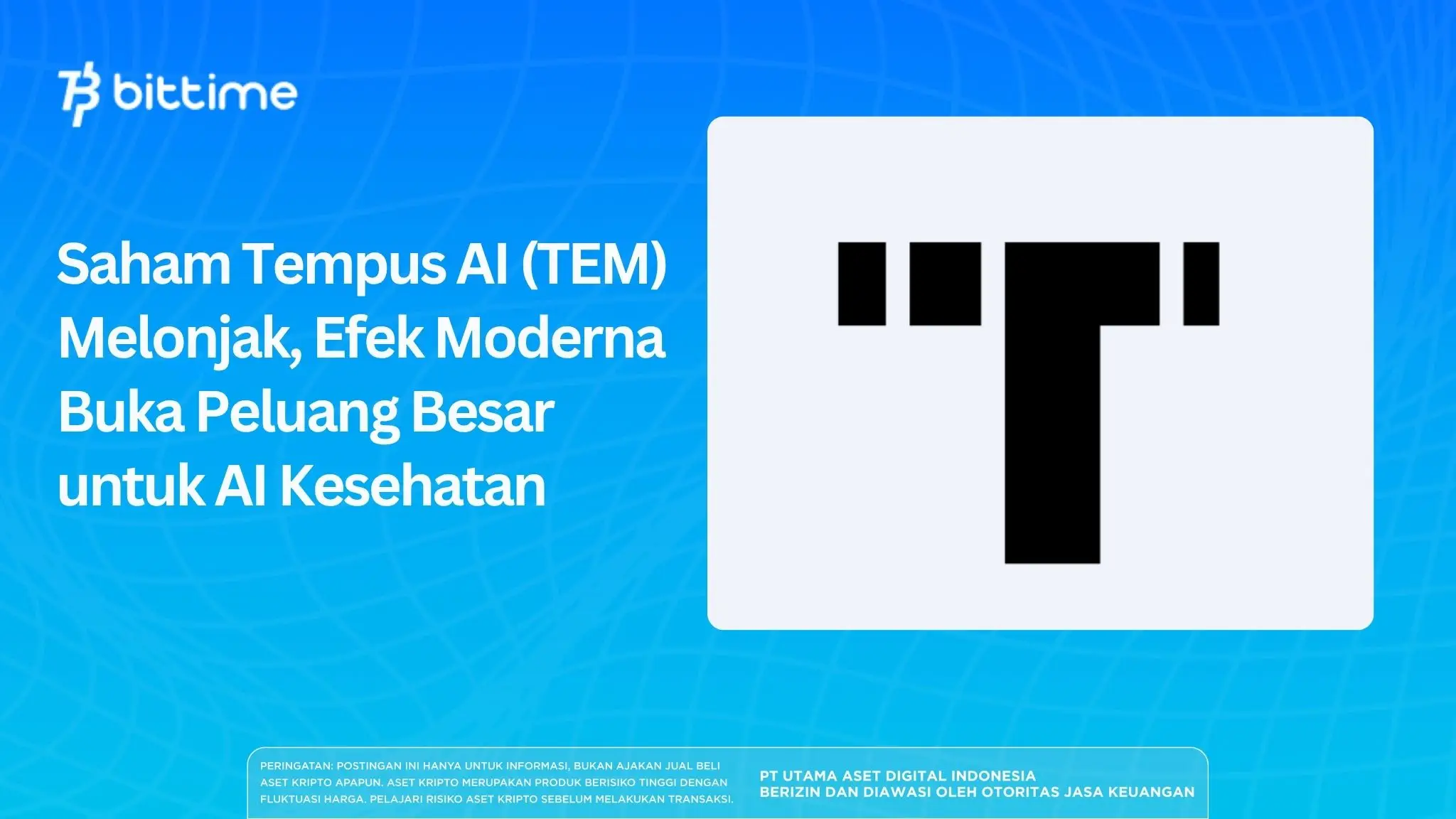 Saham Tempus AI (TEM) Melonjak, Efek Moderna AI Kesehatan
