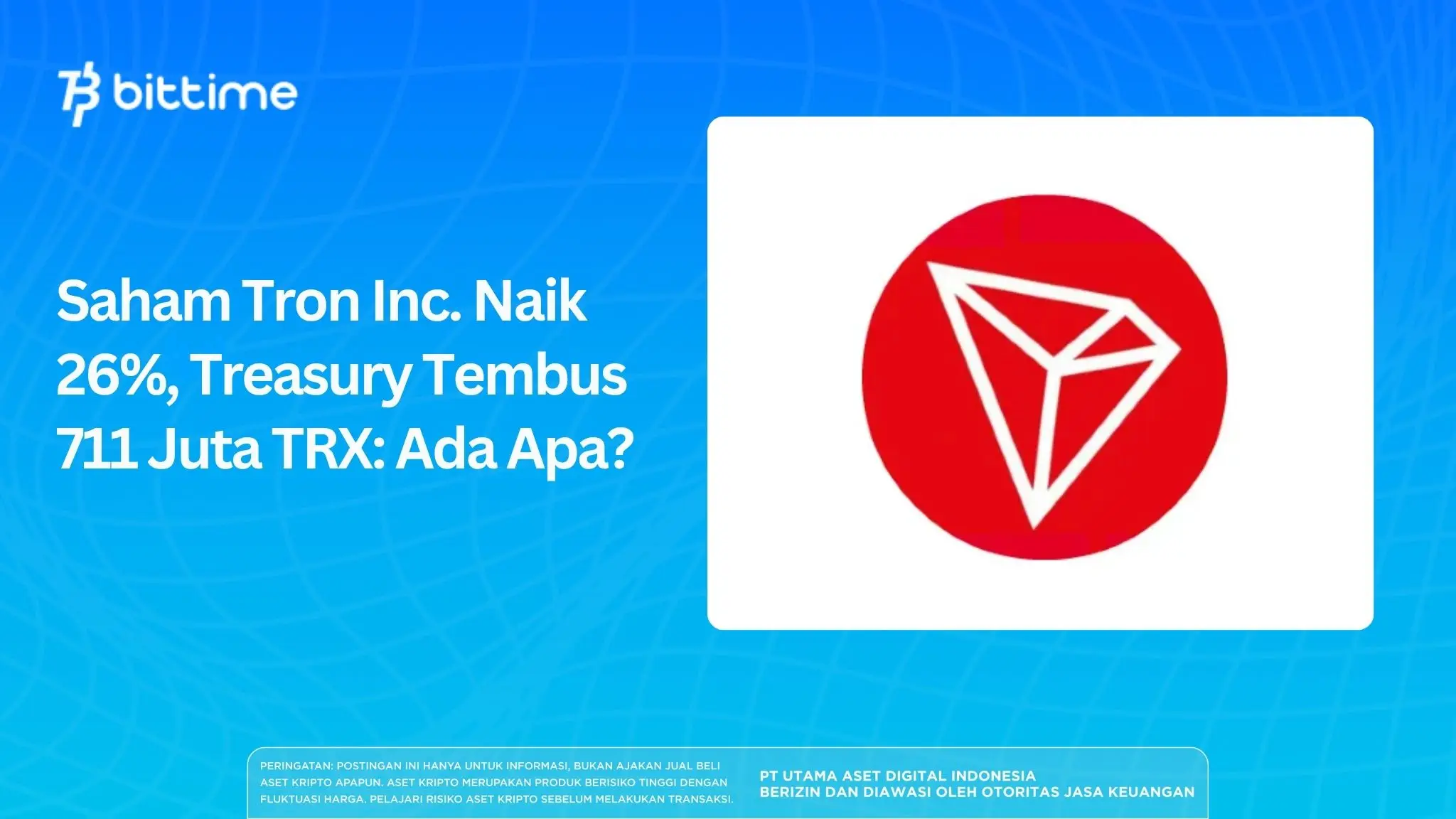 Saham Tron Inc. Naik 26%, Treasury Tembus 711 Juta TRX: Ada Apa?