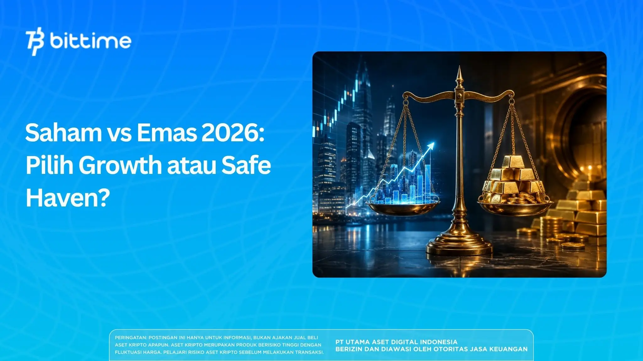 Saham vs Emas 2026: Pilih Growth atau Safe Haven?