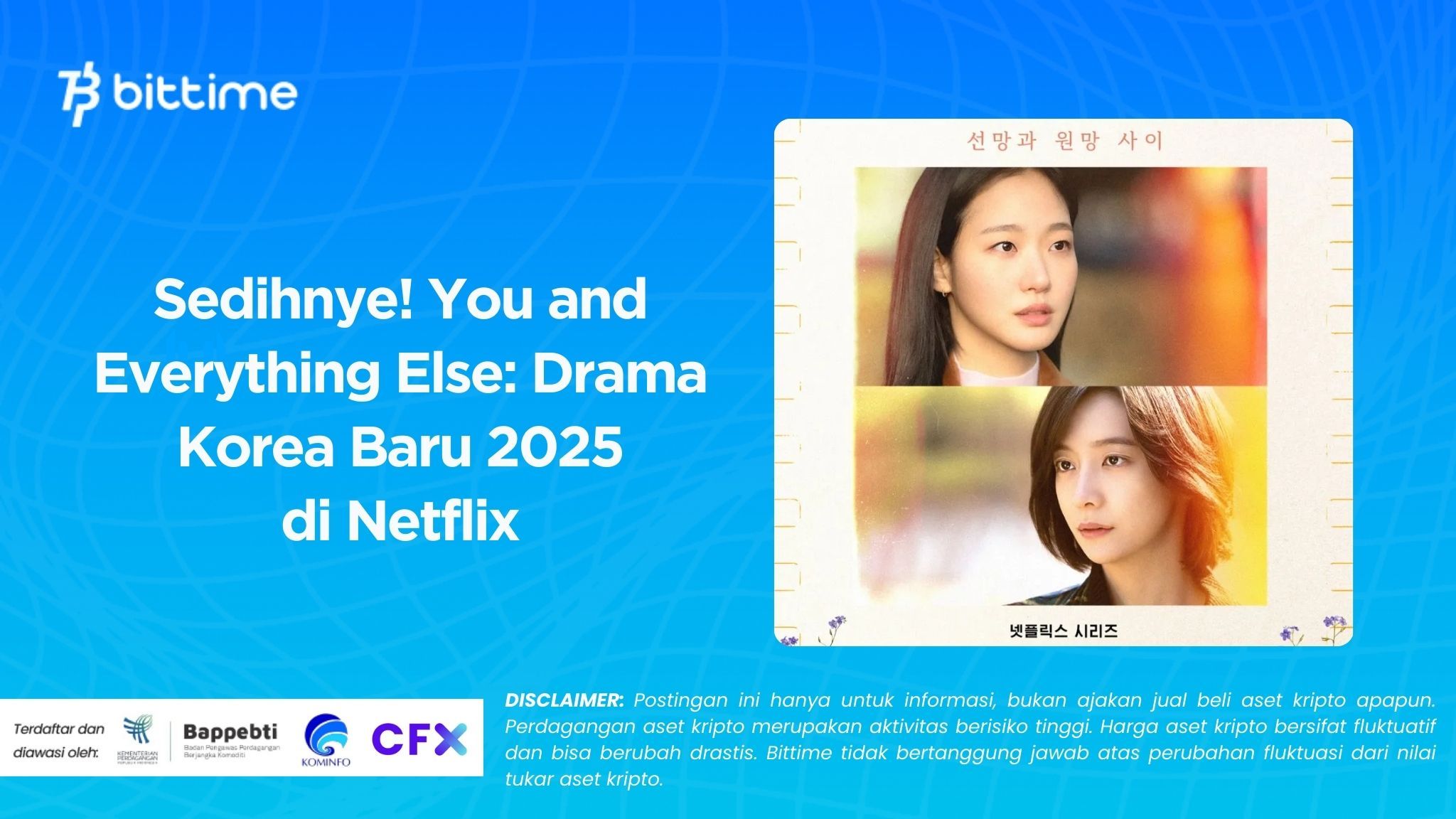 Sedihnye! You and Everything Else Drama Korea Baru 2025 di Netflix