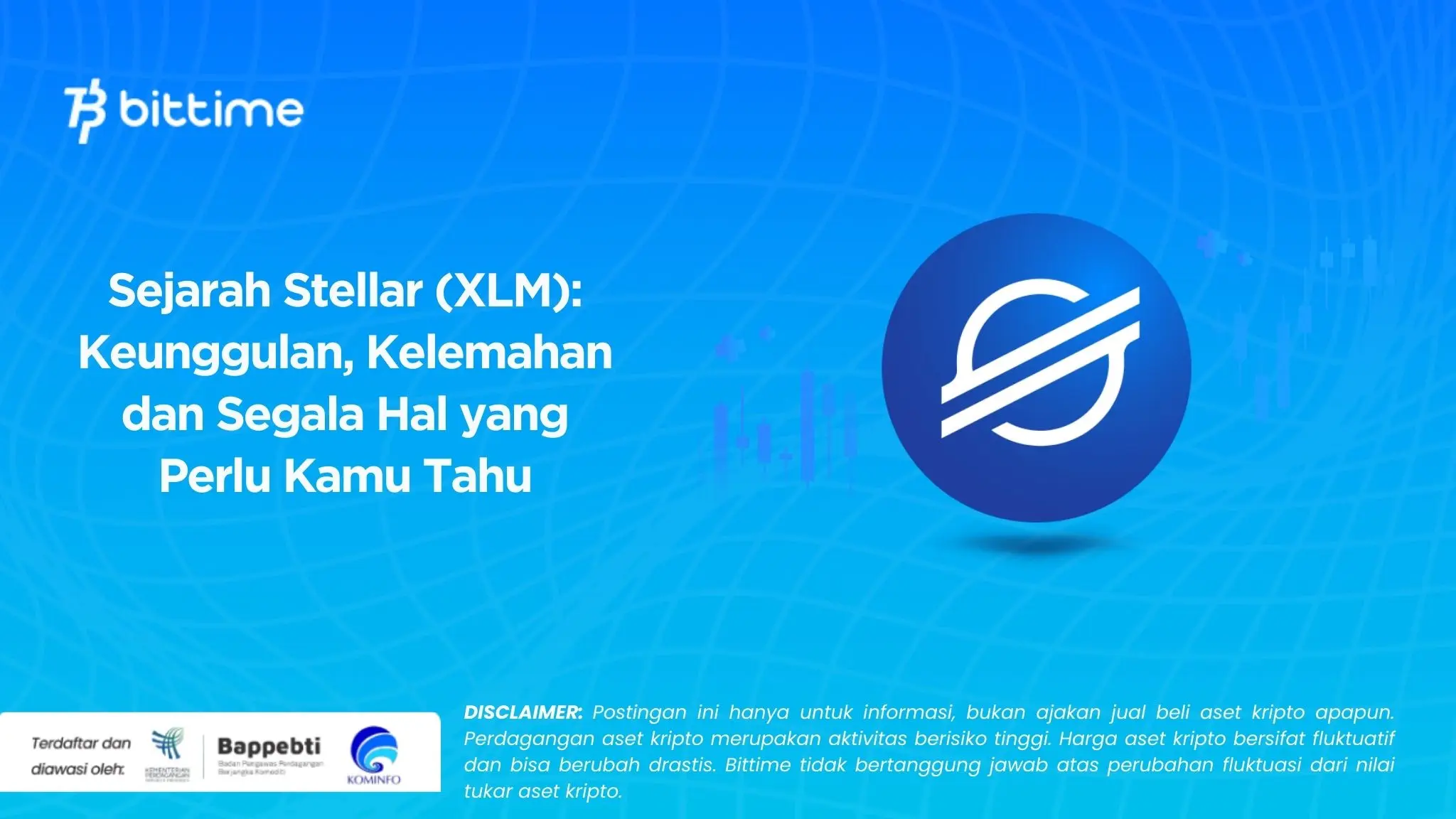 Sejarah Stellar (XLM) Keunggulan, Kelemahan dan Segala Hal yang Perlu Kamu Tahu.