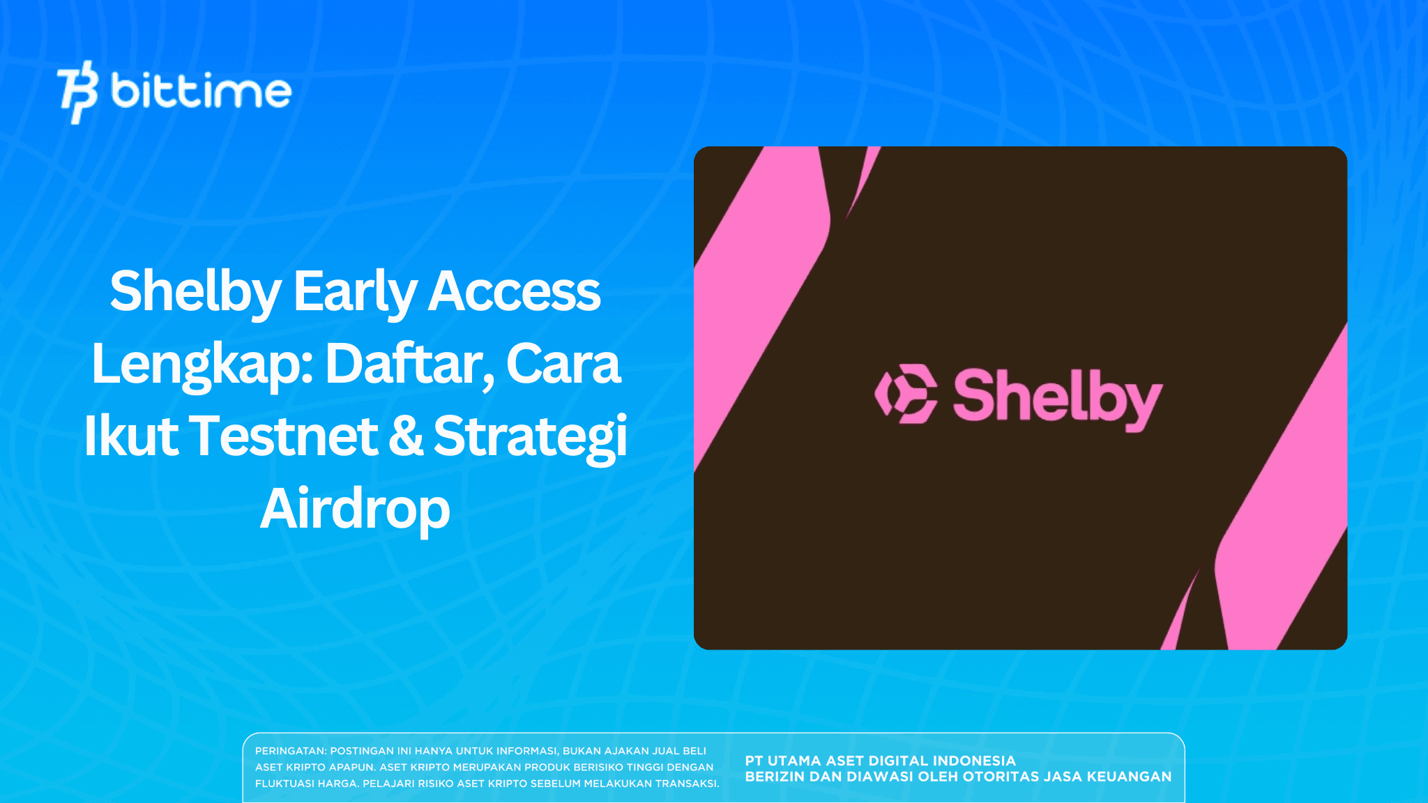Shelby Early Access Lengkap: Daftar, Cara Ikut Testnet & Strategi Airdrop