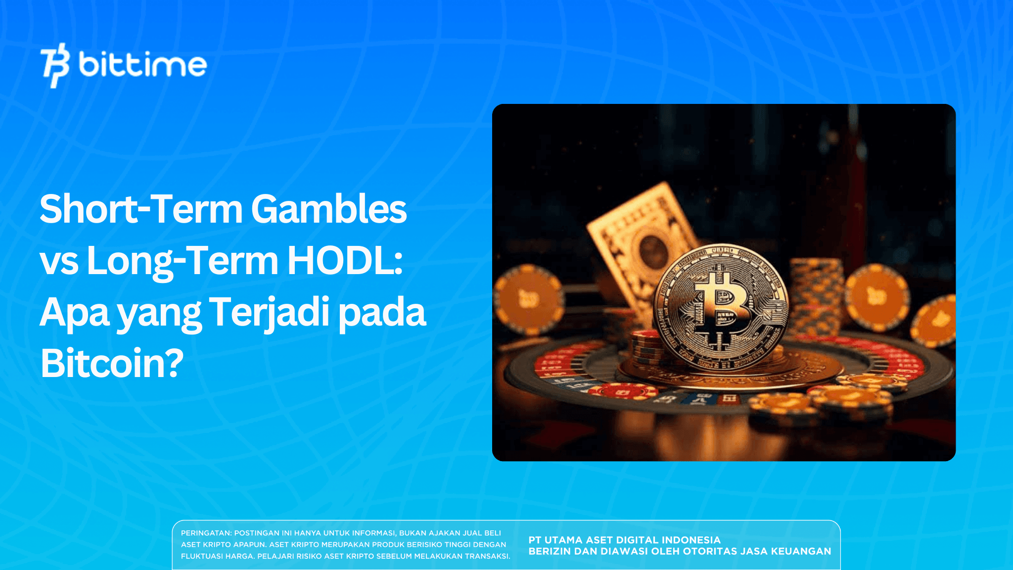 Short-Term Gambles vs Long-Term HODL: Apa yang Terjadi pada Bitcoin?