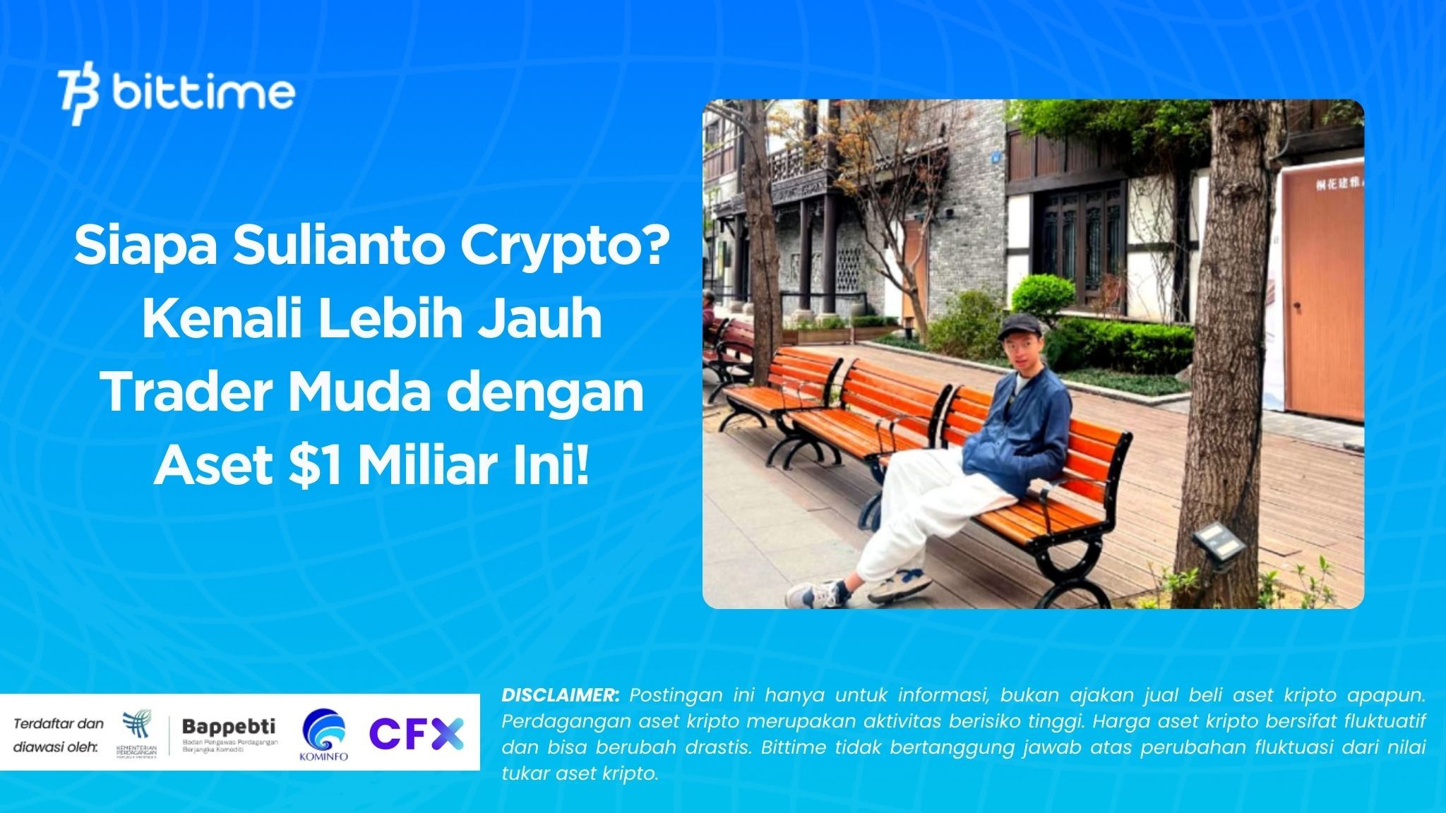 Siapa Sulianto Crypto? Kenali Lebih Jauh Trader Muda dengan Aset $1 Miliar Ini!