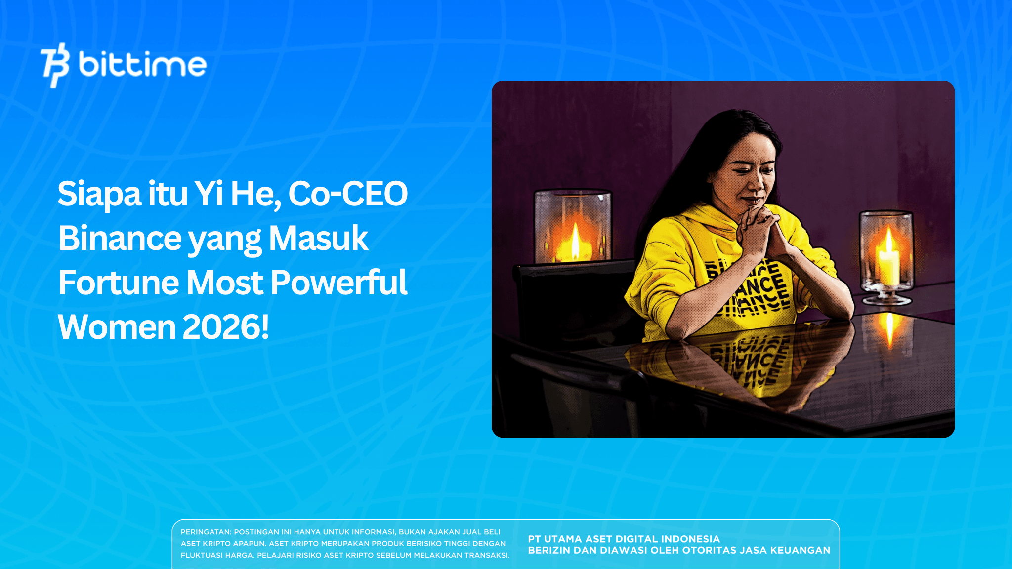 Siapa itu Yi He, Co-CEO Binance yang Masuk Fortune Most Powerful Women 2026!