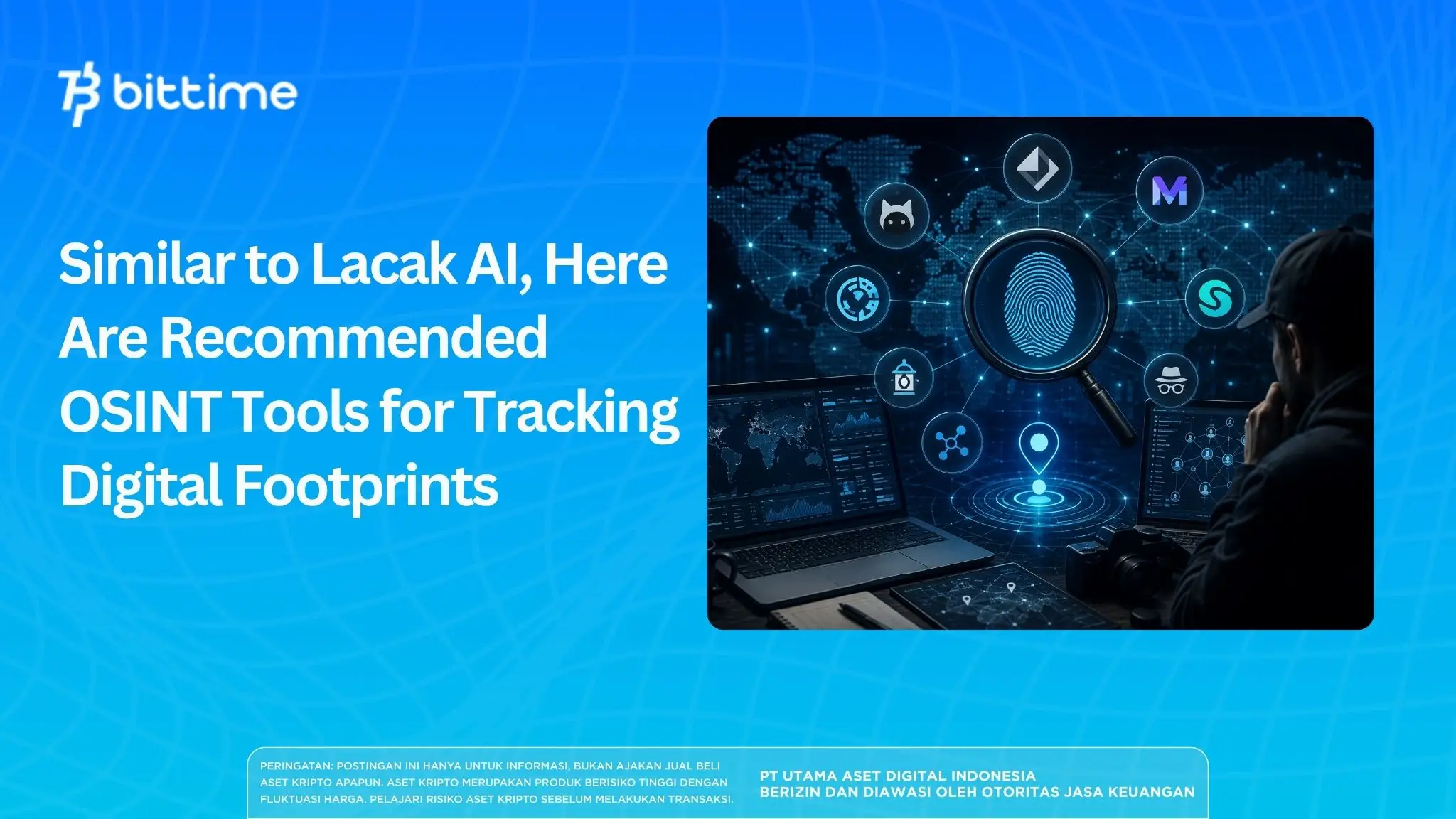Similar to Lacak AI, Here Are Recommended OSINT Tools for Tracking Digital Footprints.webp