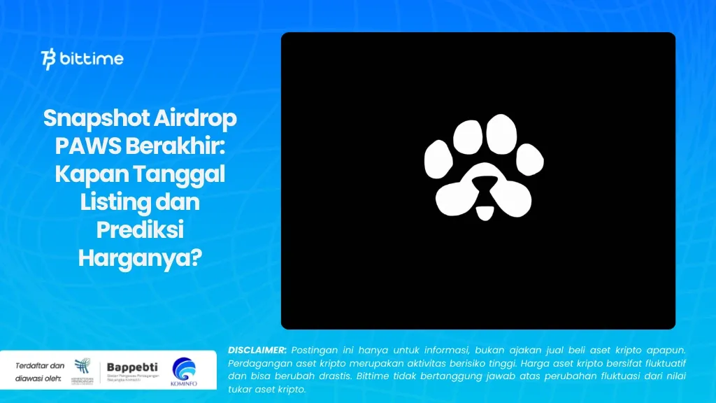 Snapshot Airdrop PAWS Berakhir Kapan Tanggal Listing dan Prediksi Harganya.