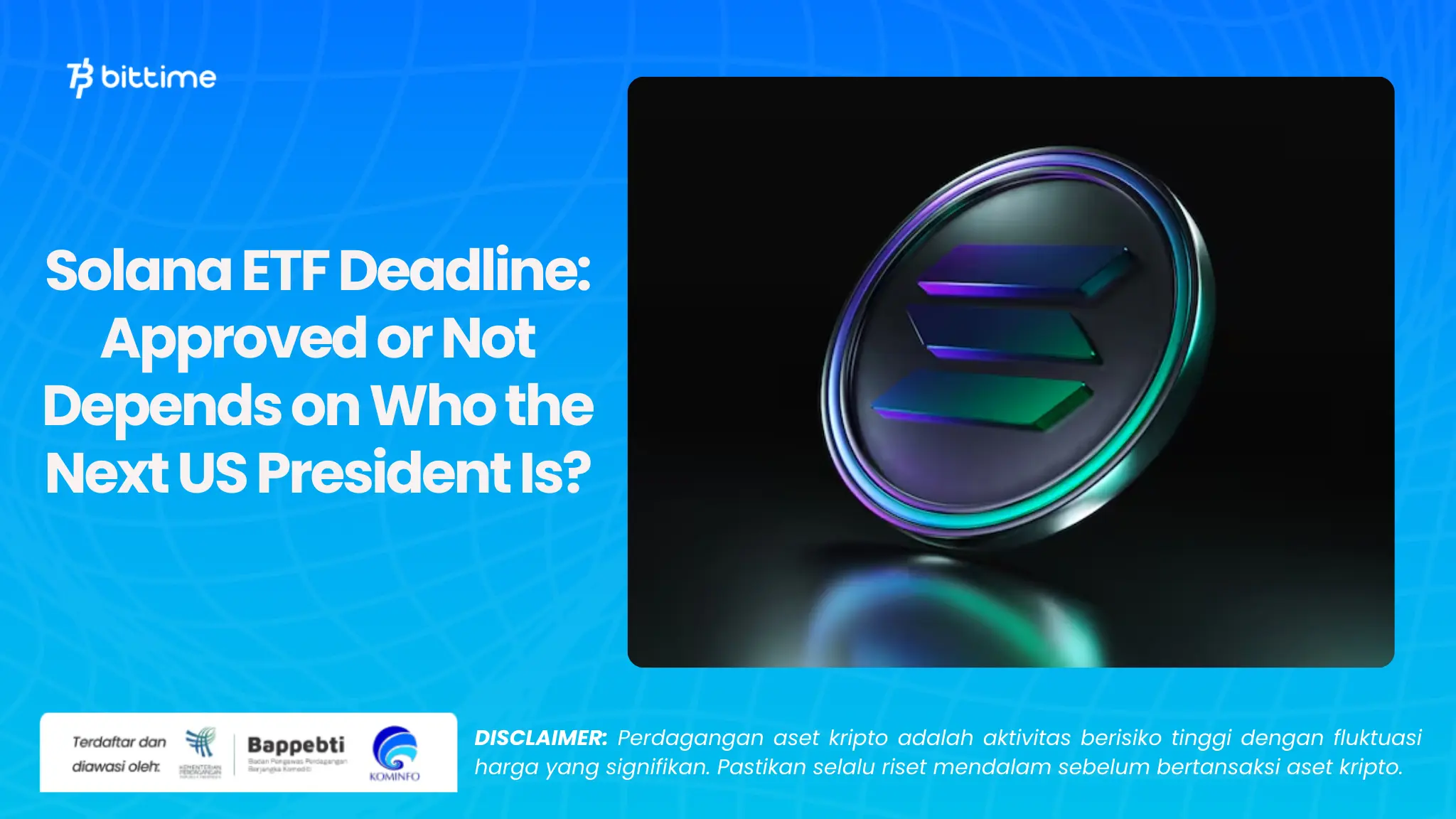 Solana ETF Deadline: Approved or Not Depends on Who the Next US President Is?