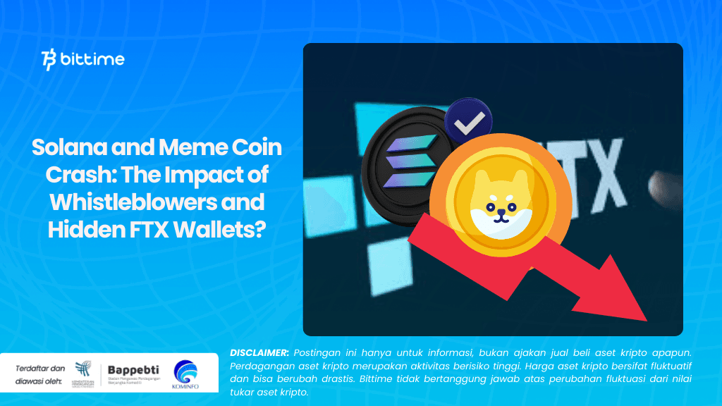 Solana and Meme Coin Crash: The Impact of Whistleblowers and Hidden FTX Wallets?