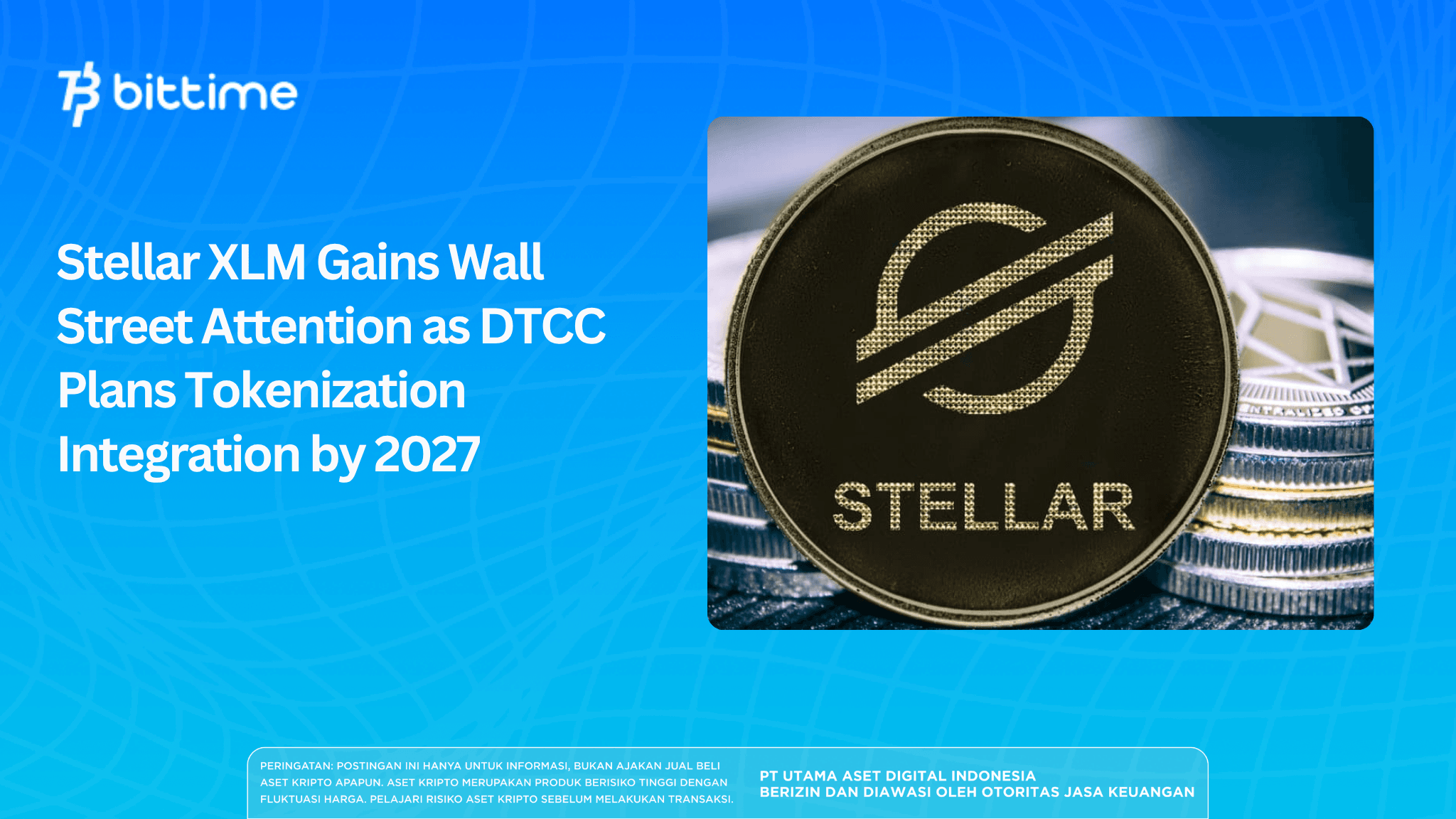 Stellar XLM Gains Wall Street Attention as DTCC Plans Tokenization Integration by 2027