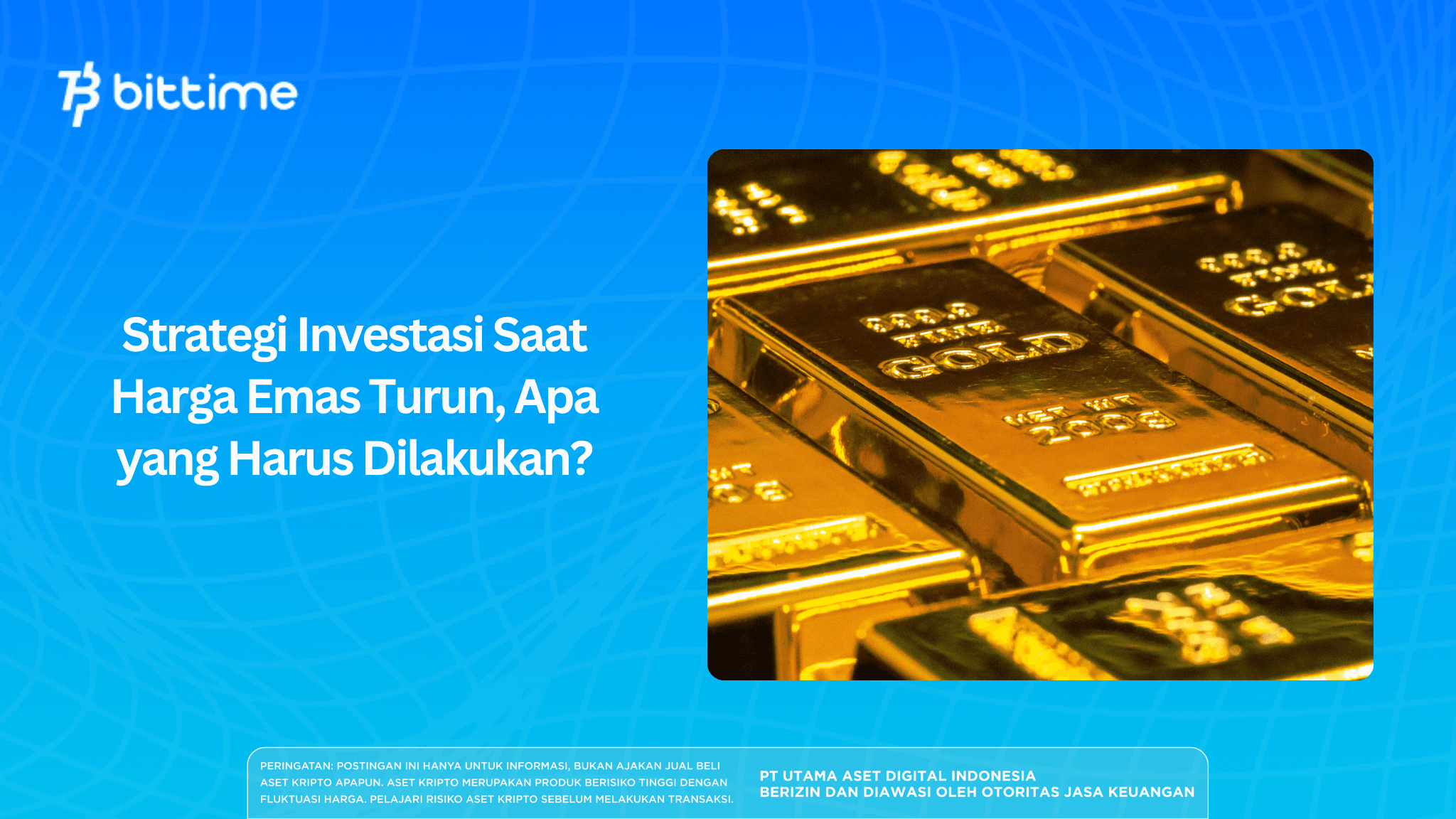 Strategi Investasi Saat Harga Emas Turun, Apa yang Harus Dilakukan?