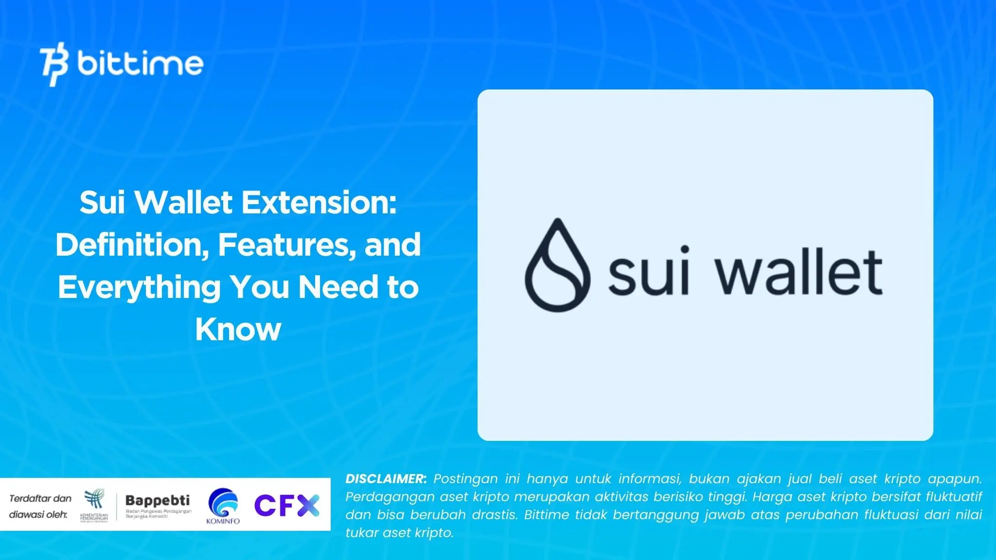 Sui Wallet Extension Definition, Features, and Everything You Need to Know.