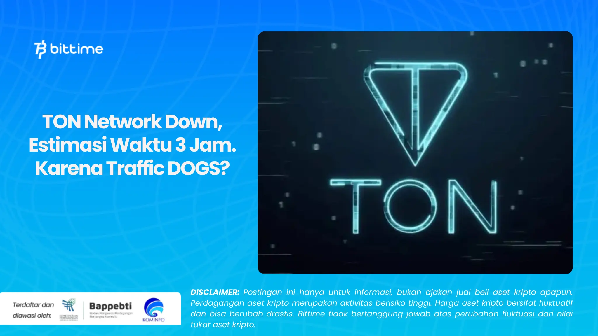 TON Network Down, Estimasi Waktu 3 Jam. Karena Traffic DOGS?