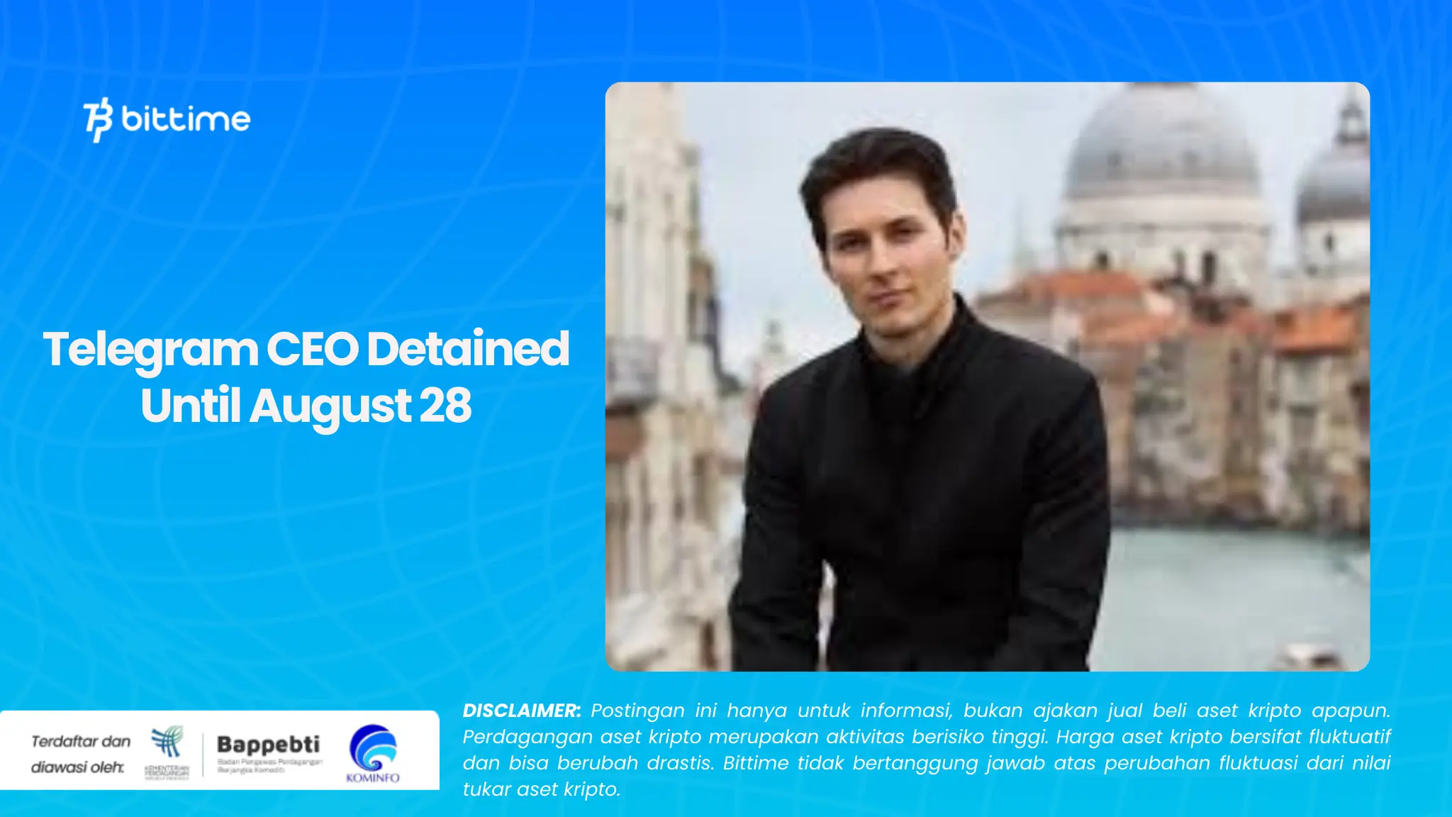 Telegram CEO Detained Until August 28