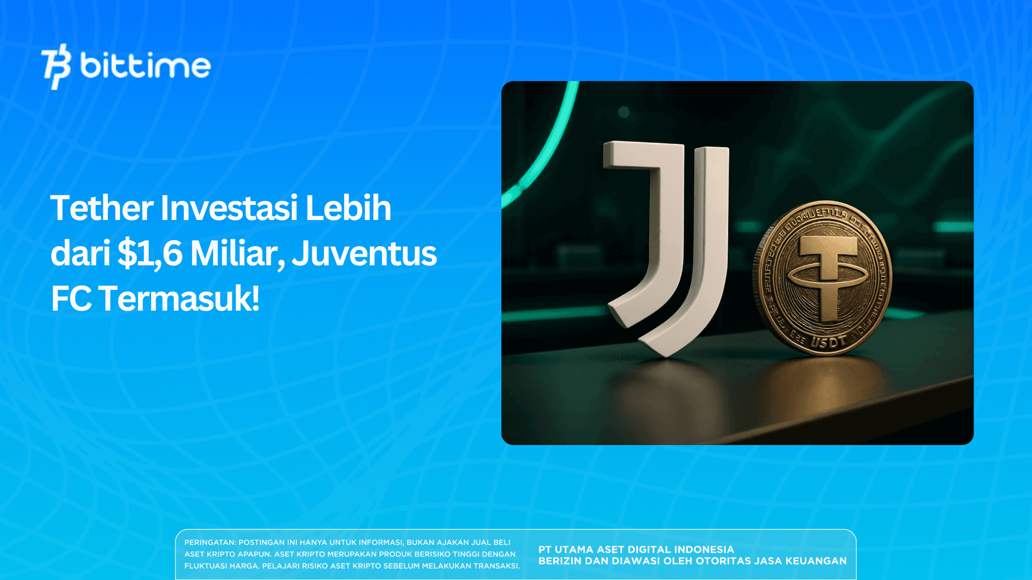 Tether Investasi Lebih dari $1,6 Miliar, Juventus FC Termasuk!