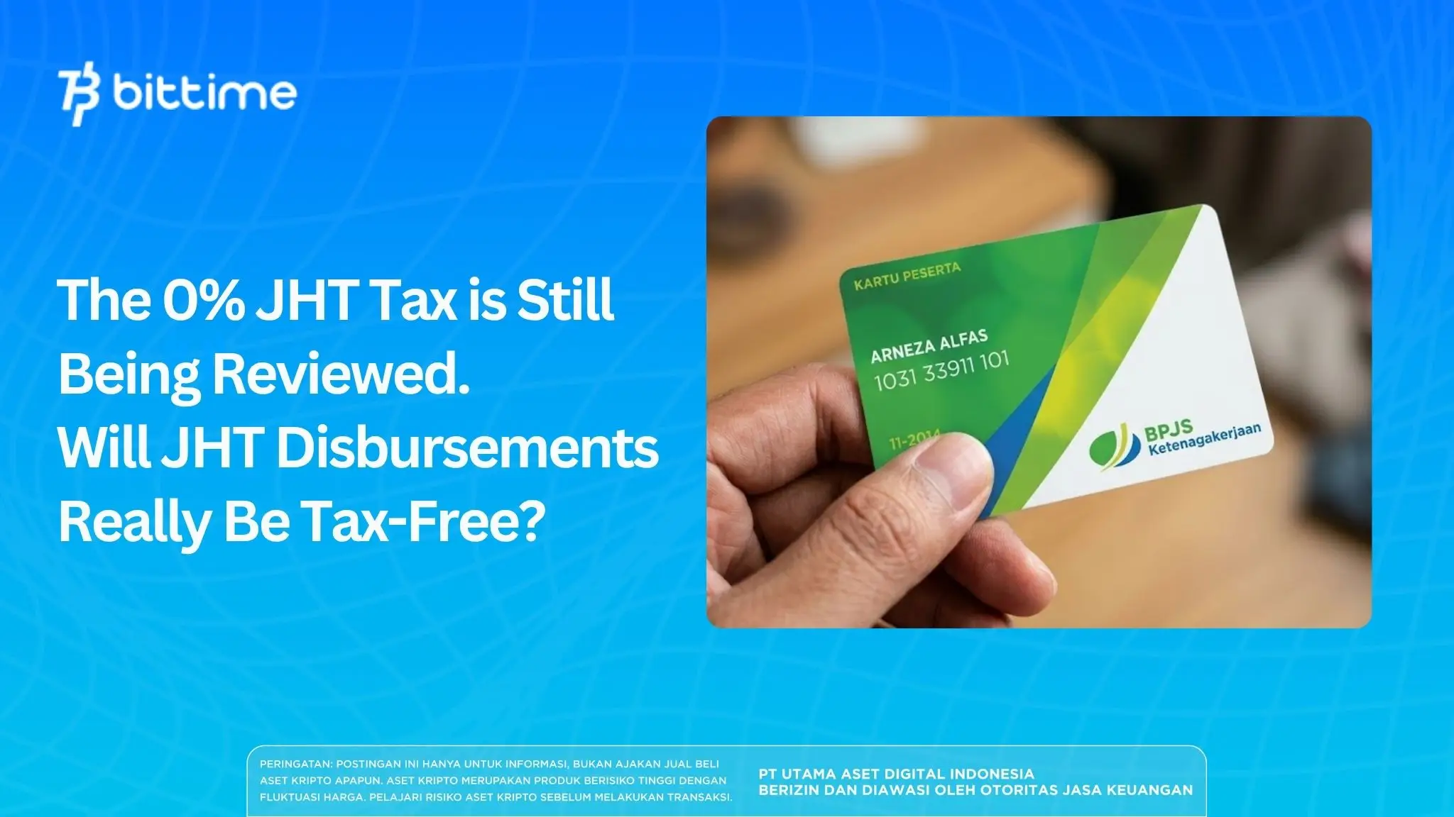 The 0% JHT Tax is Still Being Reviewed. Will JHT Disbursements Really Be Tax-Free?