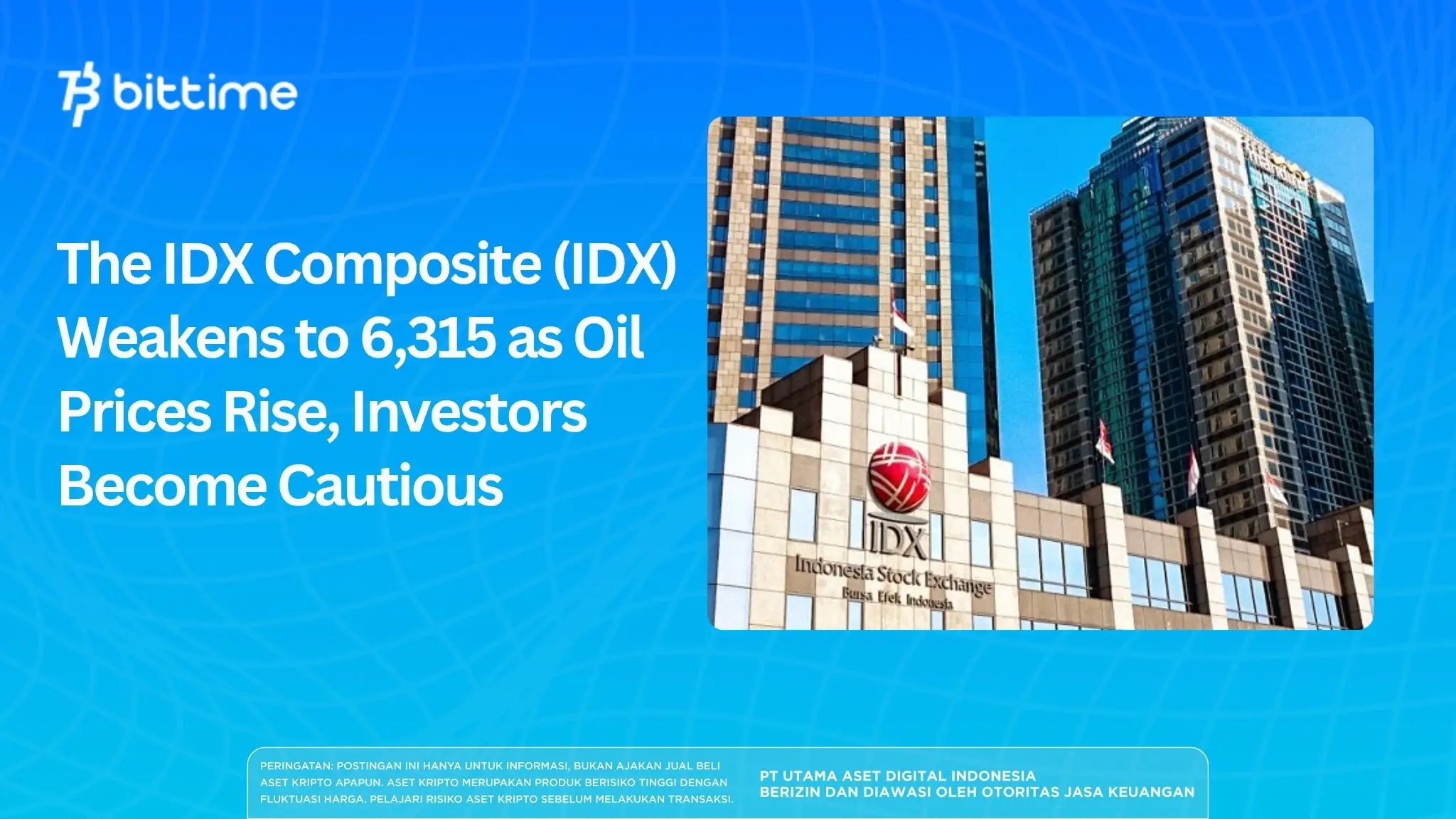 The IDX Composite (IDX) Weakens as Oil Prices Rise, Investors Become Cautious
