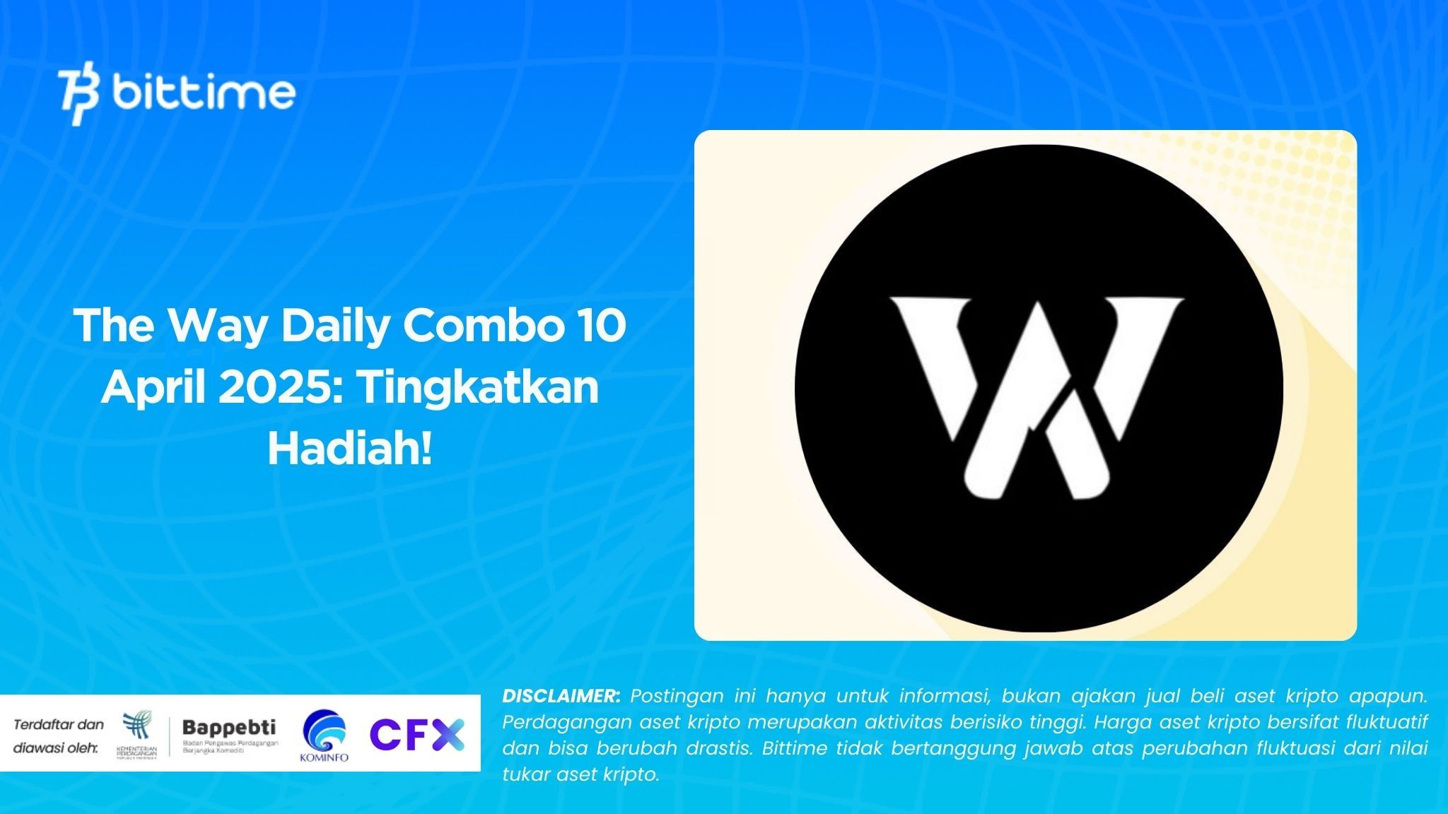The Way Daily Combo 10 April 2025 Tingkatkan Hadiah!.