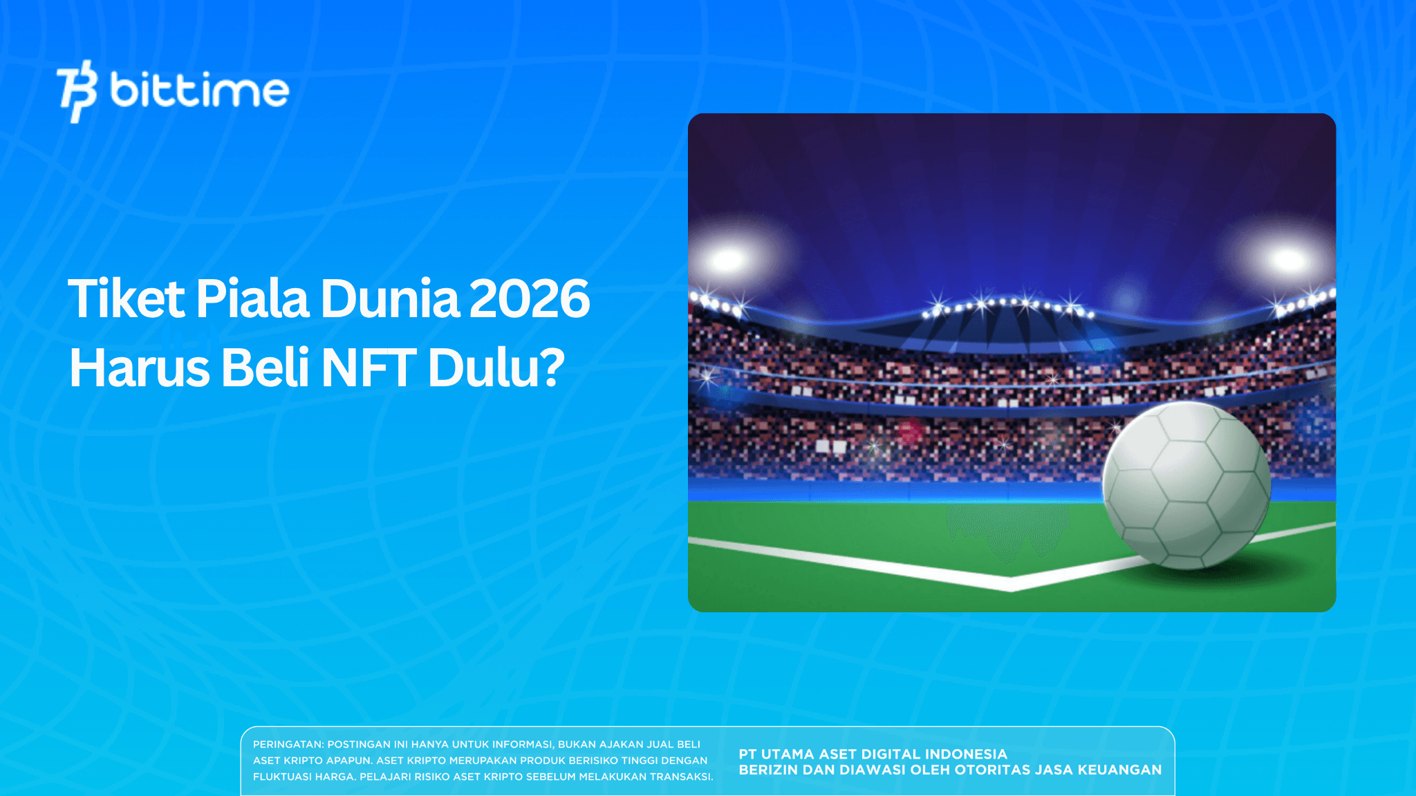 Tiket Piala Dunia 2026 Harus Beli NFT Dulu?