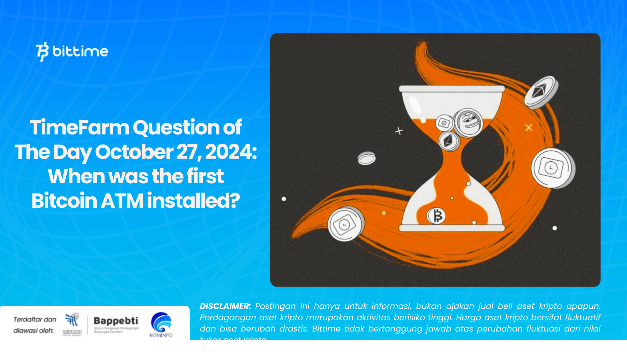 TimeFarm Question of The Day October 27, 2024 When was the first Bitcoin ATM installed.png