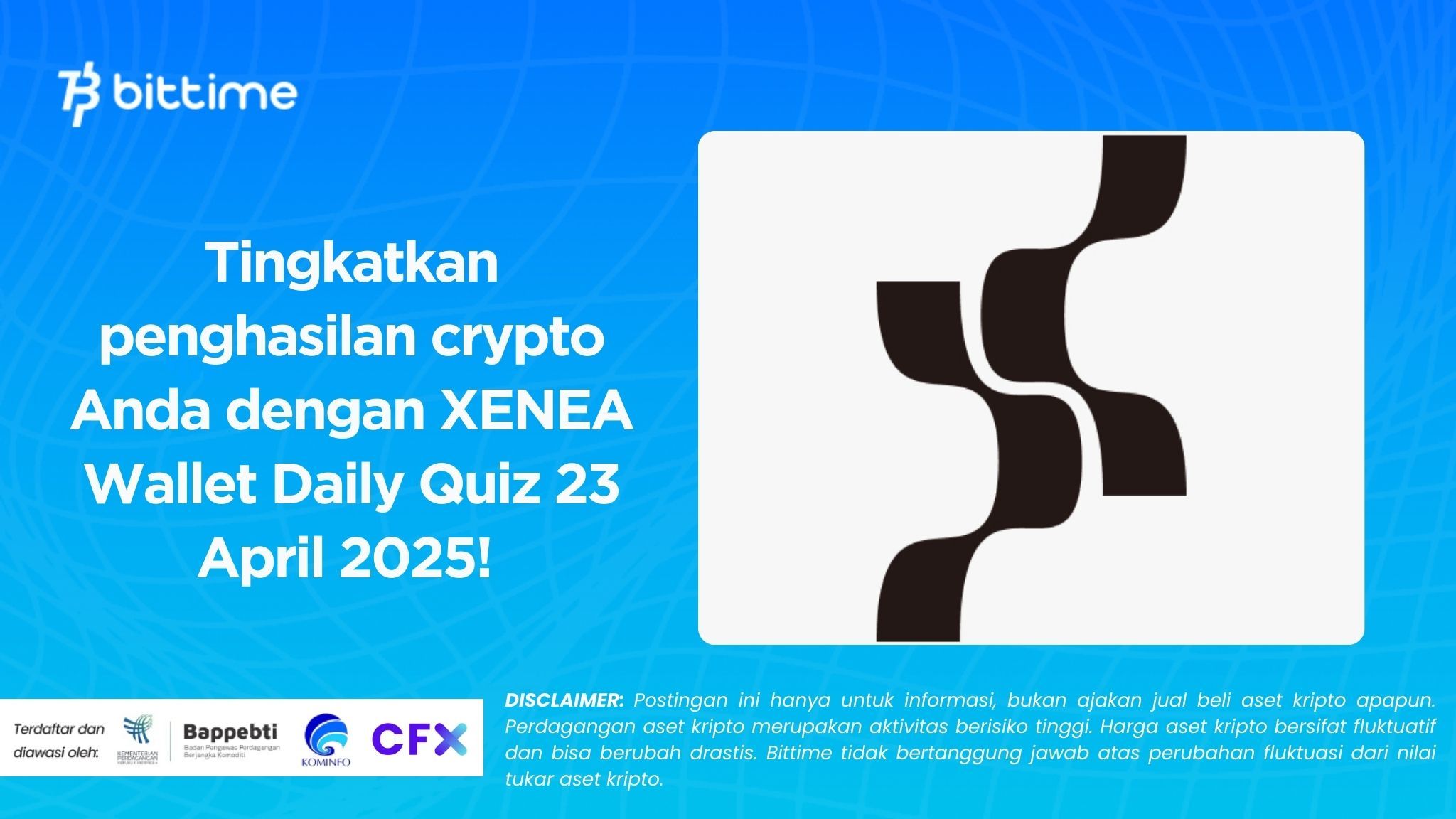 Tingkatkan penghasilan crypto Anda dengan XENEA Wallet Daily Quiz 23 April 2025