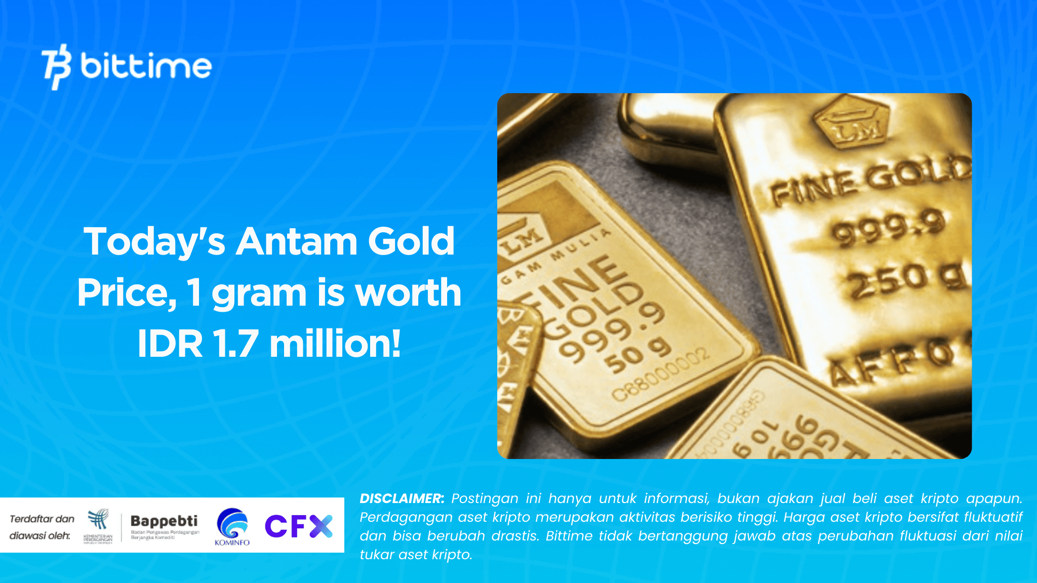 Today's Antam Gold Price, 1 gram is worth IDR 1.7 million!.png