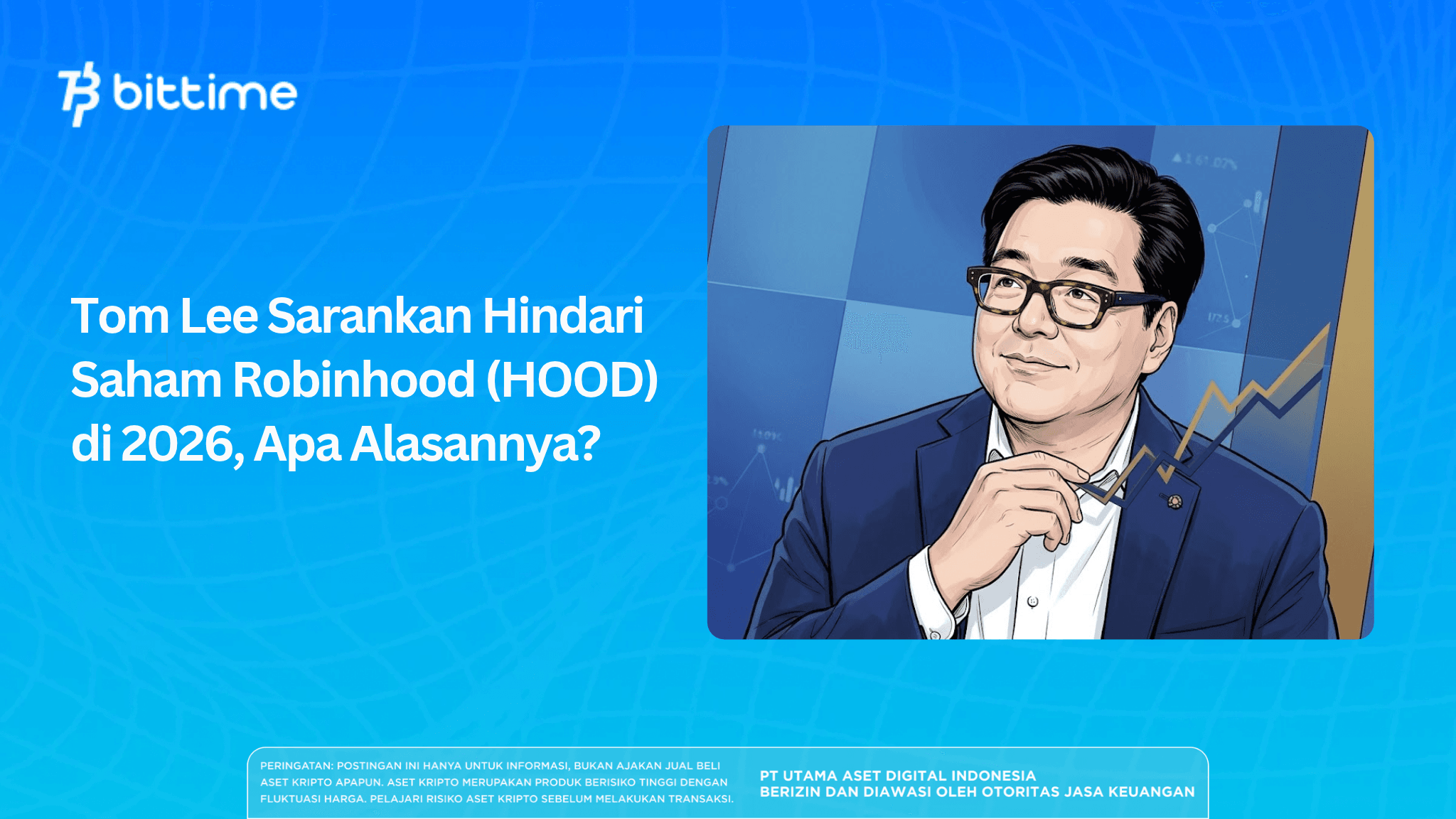 Tom Lee Sarankan Hindari Saham Robinhood (HOOD) di 2026, Apa Alasannya_.png